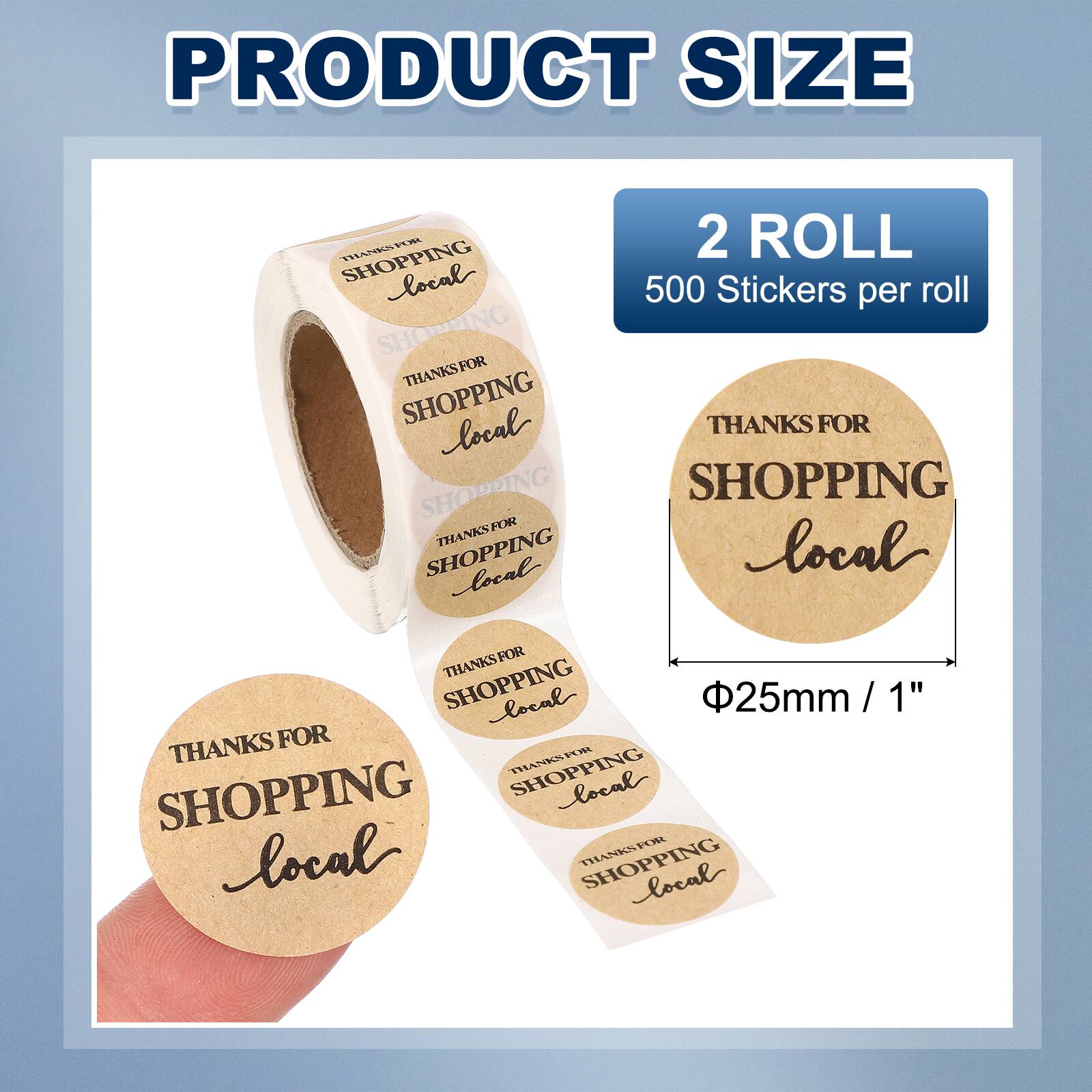 PRODUCT SIZE

2 ROLL
500 Stickers per roll

THANKS FOR SHOPPING local

Φ25mm / 1"