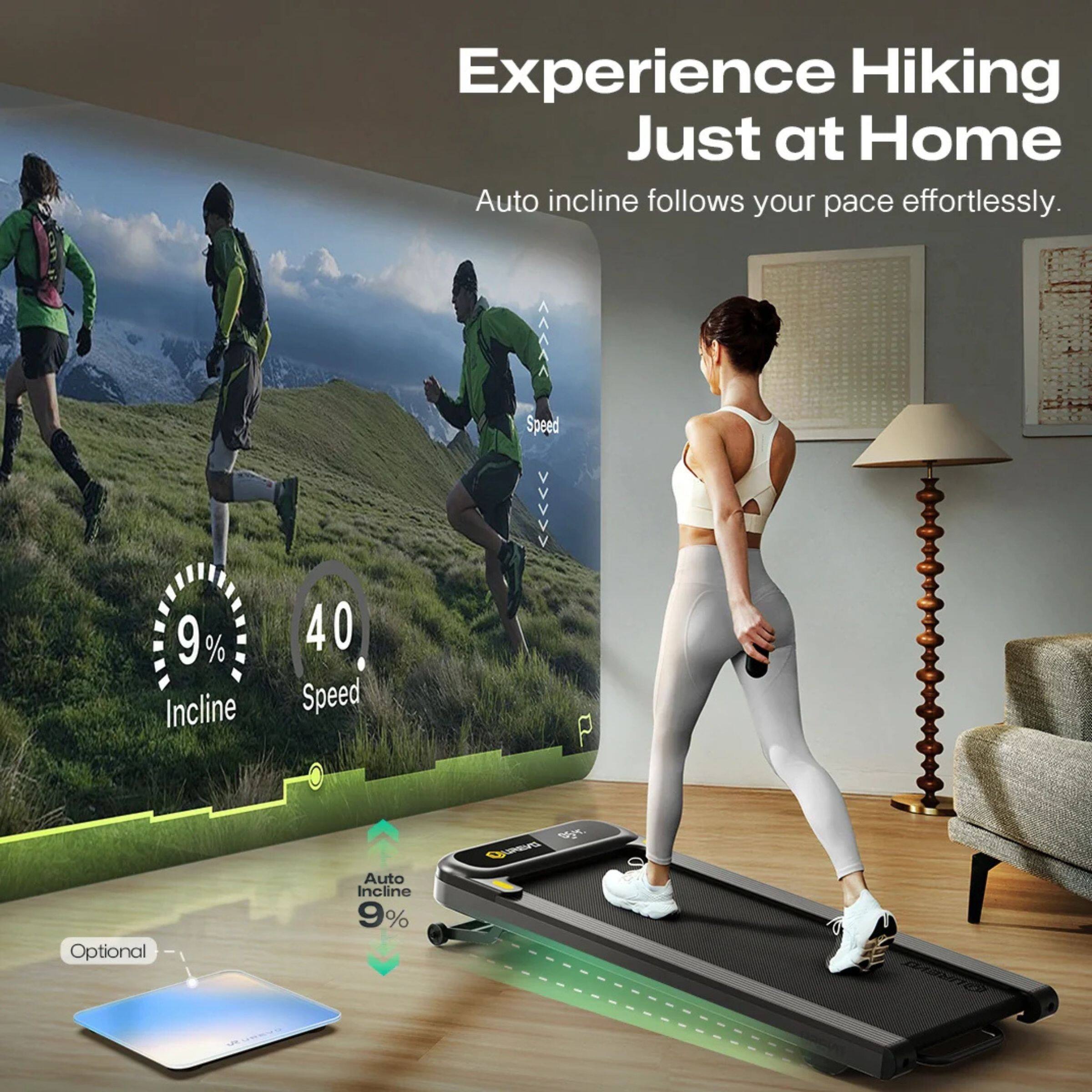 Experience Hiking Just at Home

Auto incline follows your pace effortlessly.

9% Incline
40 Speed

Optional Auto Incline 9%