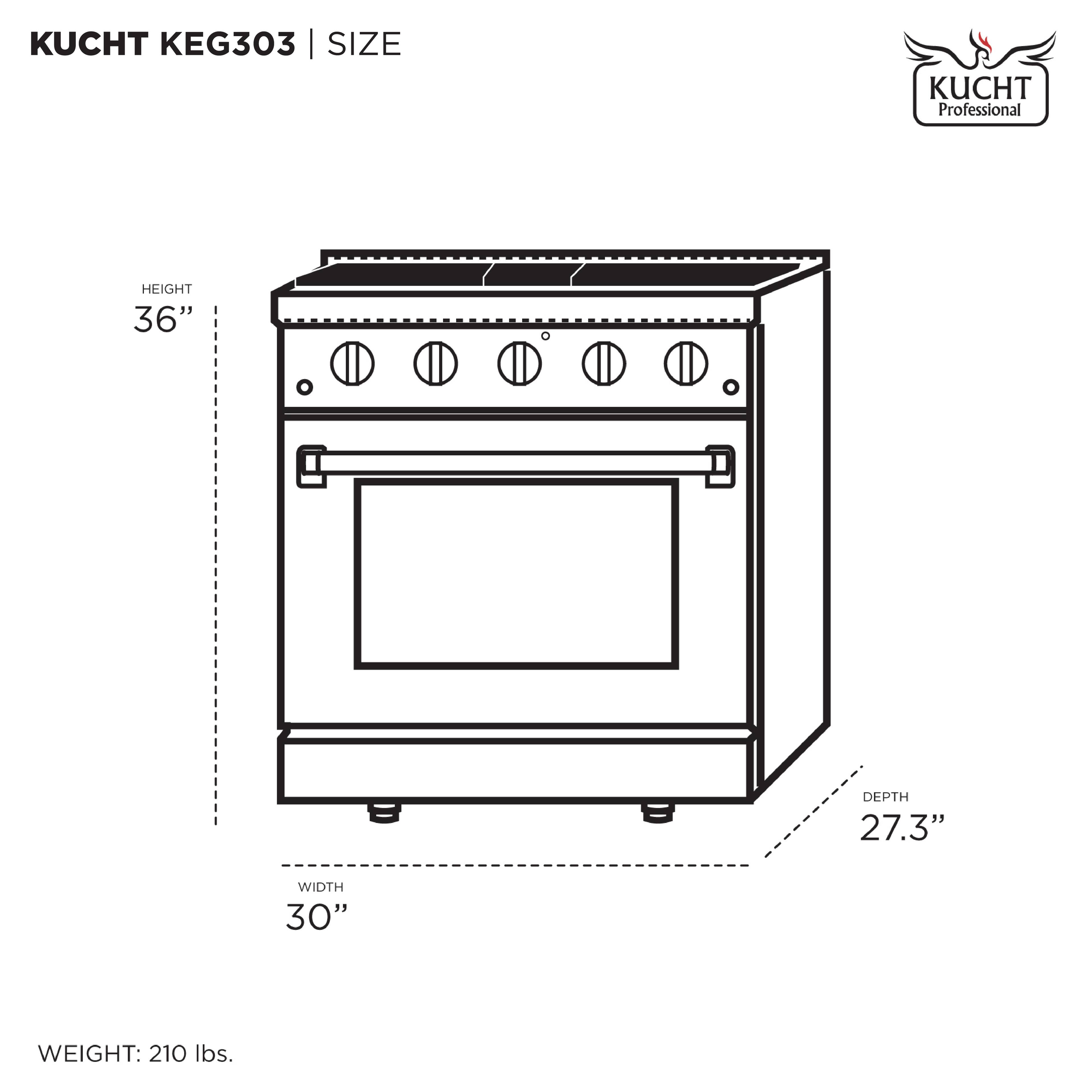KUCHT KEG303 | SIZE

HEIGHT 36"
WIDTH 30"
DEPTH 27.3"

WEIGHT: 210 lbs.
