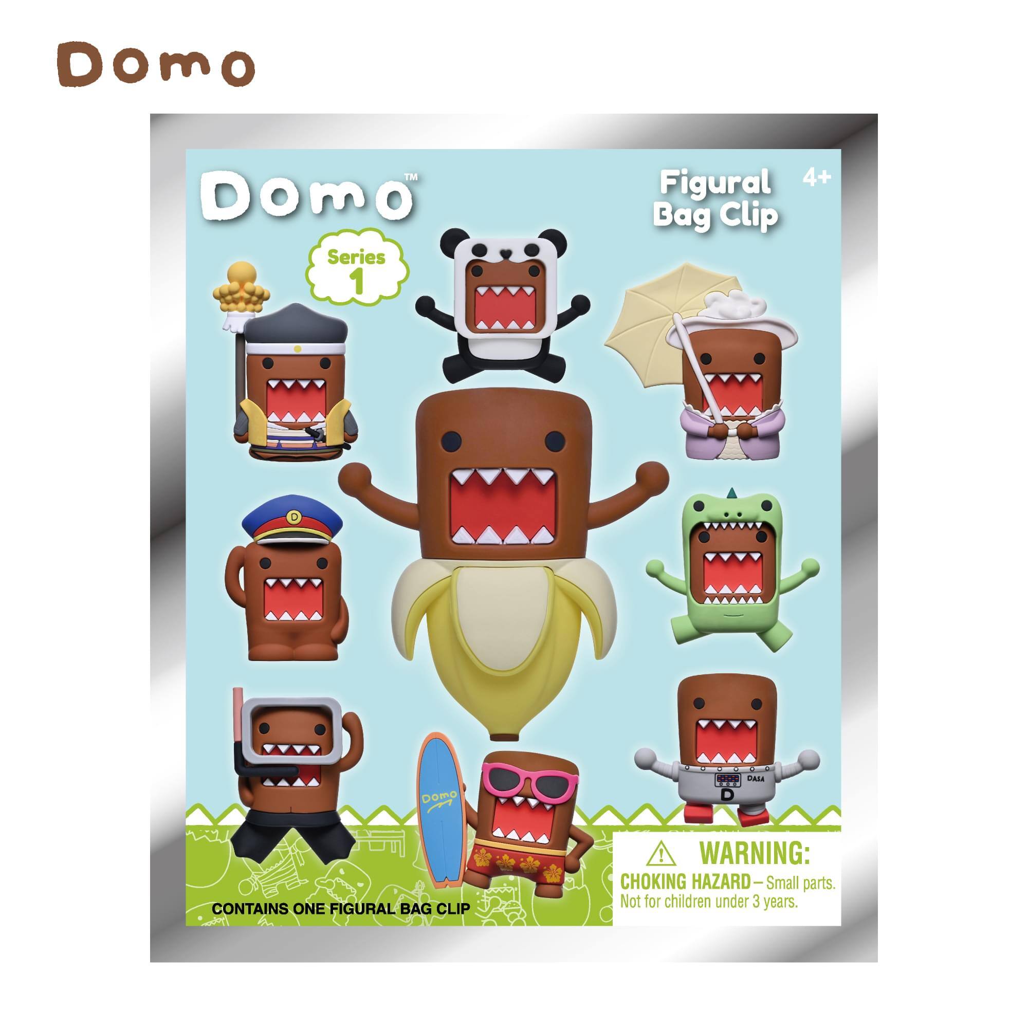 Domo  
TM Domo Series 1  
Figural 4+ Bag Clip  
Domo  
DI KYOU DAGA D  
CONTAINS ONE FIGURAL BAG CLIP  
! WARNING: CHOKING HAZARD-Small parts. Not for children under 3 years.