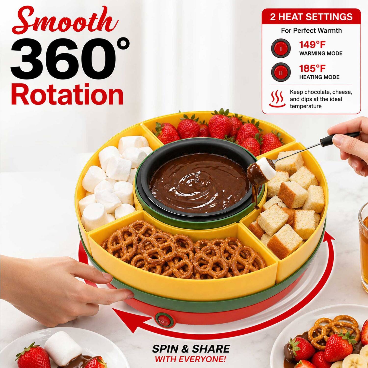 Smooth 360° Rotation

2 HEAT SETTINGS
For Perfect Warmth
149°F I WARMING MODE
185°F II HEATING MODE

Keep chocolate, cheese, and dips at the ideal temperature

SPIN & SHARE WITH EVERYONE!