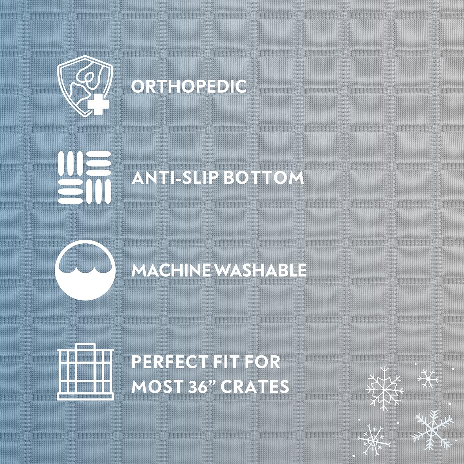 - Orthopedic
- Anti-slip bottom
- Machine washable
- Perfect fit for most 36" crates
