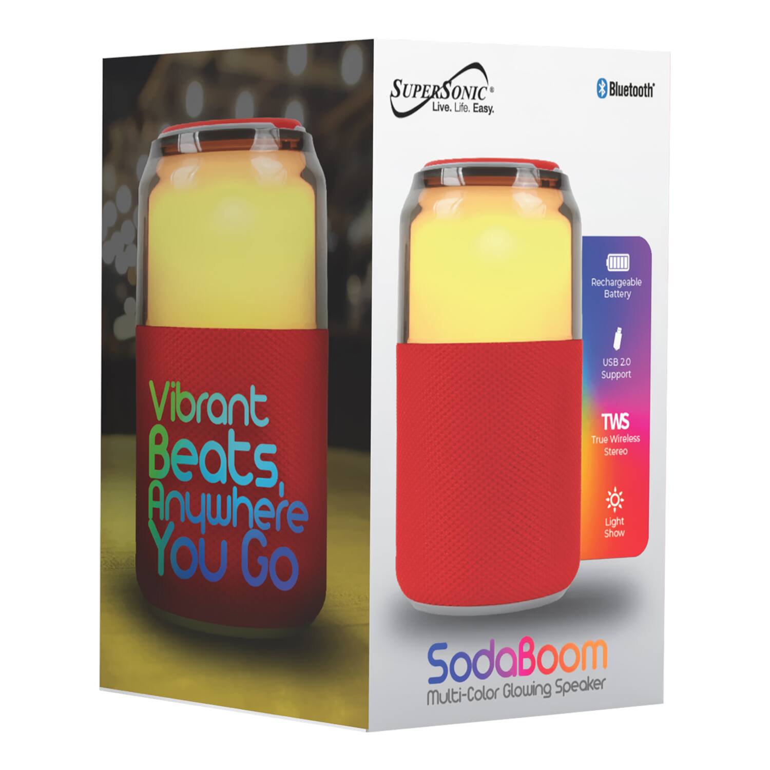 SUPERSONIC Live. Life. Easy.  
Bluetooth Rechargeable Battery Vibrant Beats, Anywhere YOU Go  
USB 2.0 Support  
TWS True Wireless Stereo  
Light Show  
SodaBoom Glowing Speaker  
Multi-Color