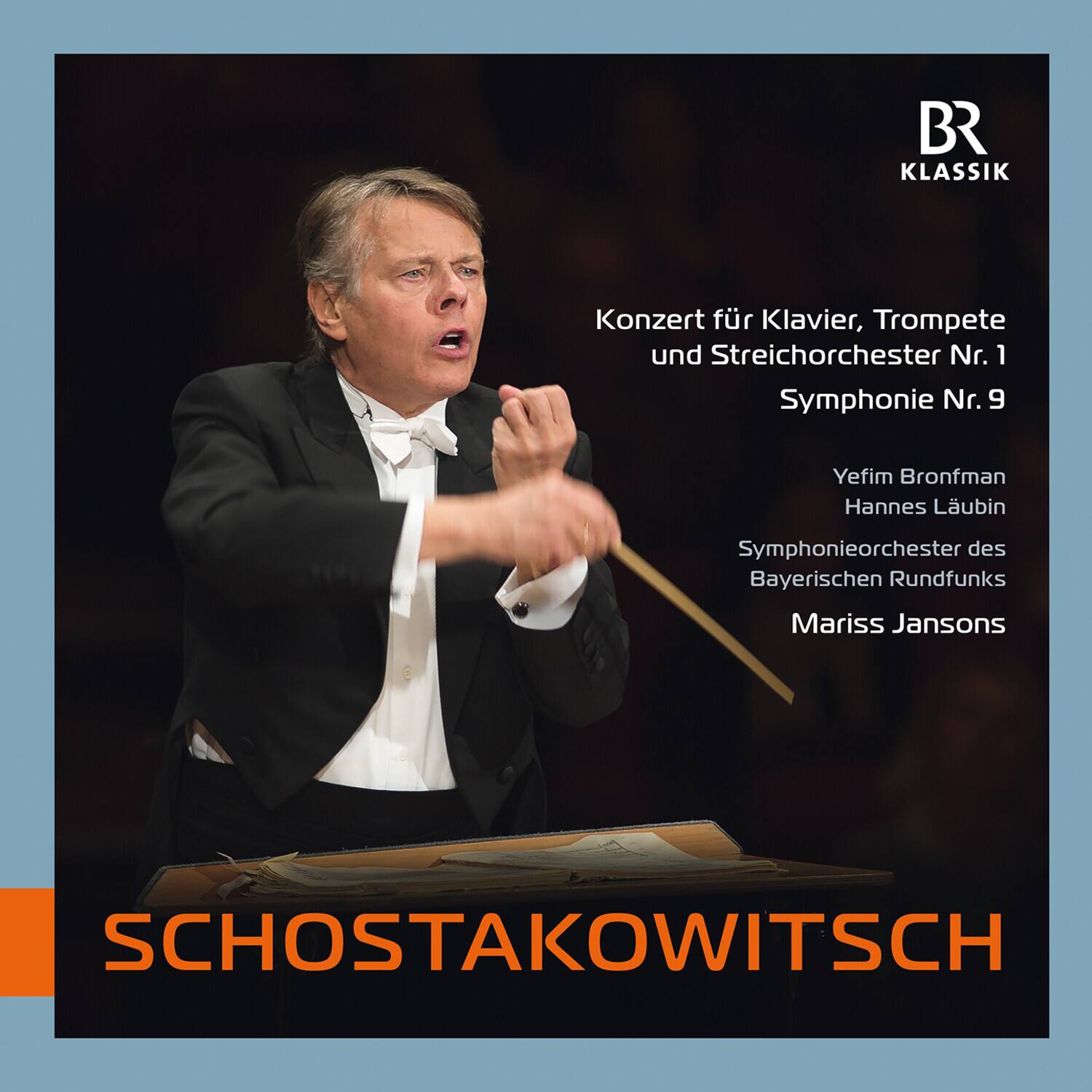 BR KLASSIK

Konzert für Klavier, Trompete und Streichorchester Nr. 1  
Symphonie Nr. 9

Yefim Bronfman  
Hannes Läubin  
Symphonieorchester des Bayerischen Rundfunks  
Mariss Jansons

SCHOSTAKOWITSCH
