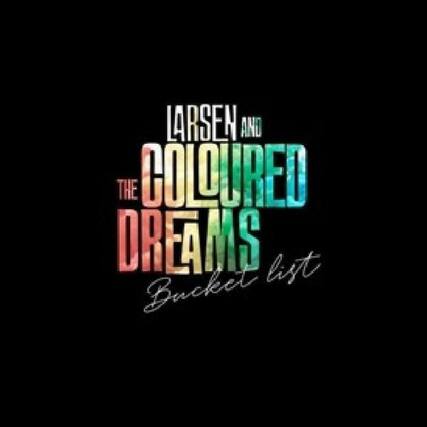 Larsen and the Coloured Dreams Bucket List