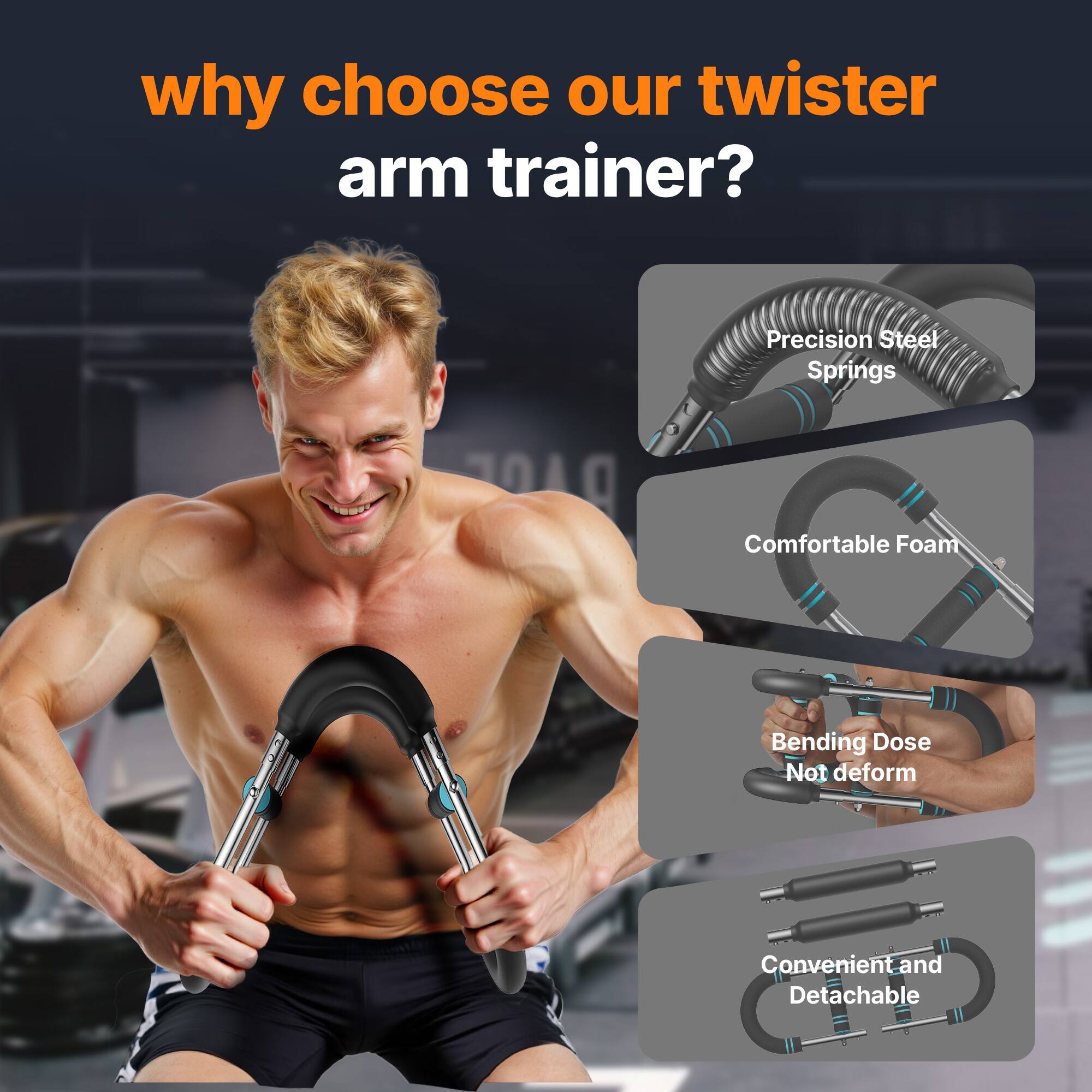 Why choose our twister arm trainer?

- Precision Steel Springs
- Comfortable Foam
- Bending Dose Not Deform
- Convenient and Detachable