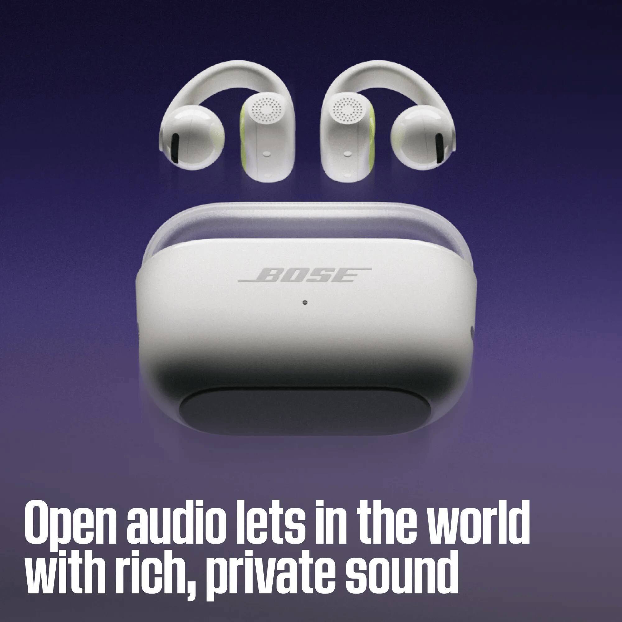 BOSE  
Open audio lets in the world with rich, private sound