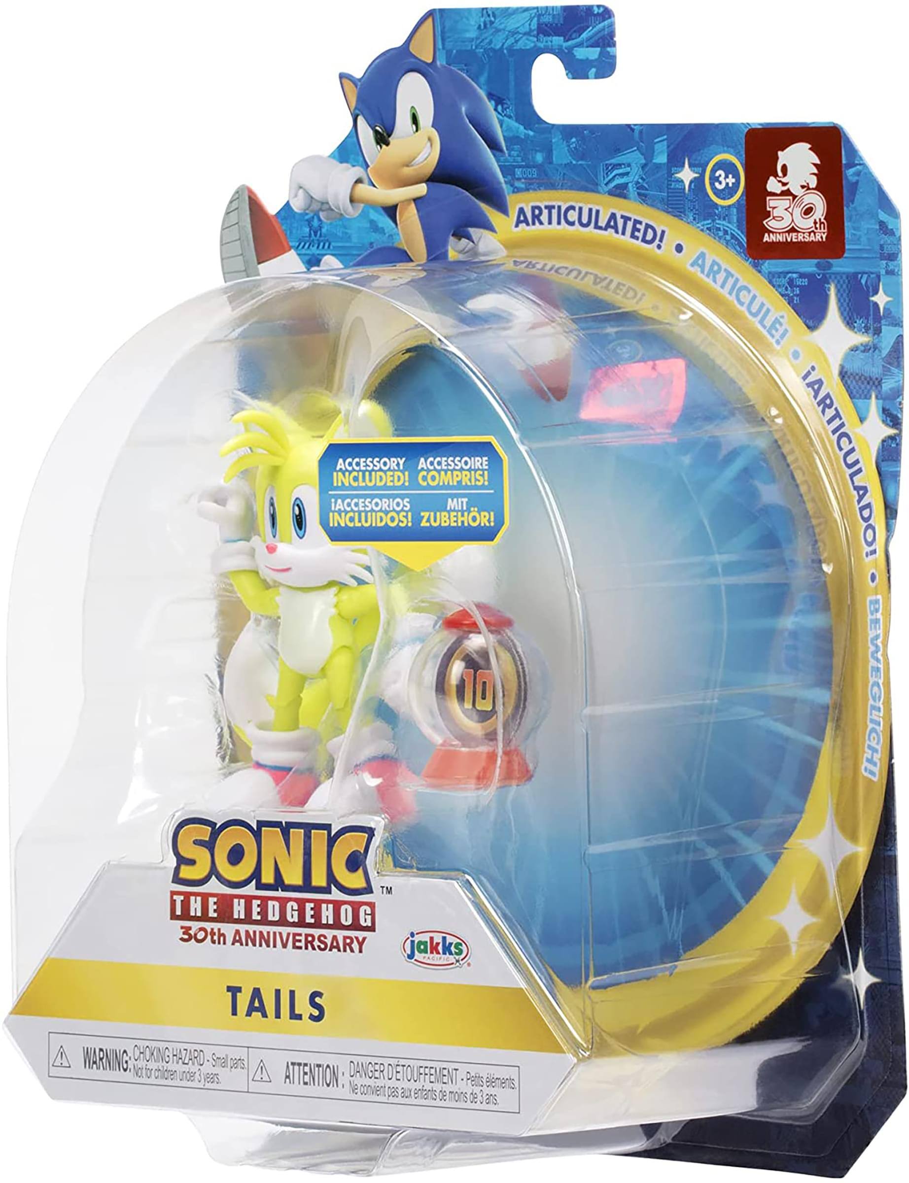 3+  
ARTICULATED!  
30th ANNIVERSARY  
ACCESSORY INCLUDED!  
ACCESSOIRE COMPRIS!  
ZUBEHR!  
MIT ARTIKULADO!  
10 BEMECTICHI  
SONIC THE HEDGEHOG  
30th ANNIVERSARY  
TAILS  
WARNING: CHOKING HAZARD - Small parts. Not for children under 3 years.  
ATTENTION: DANGER DE TOUFFEMENT - Petits éléments. Ne convient pas aux enfants de moins de 3 ans.
