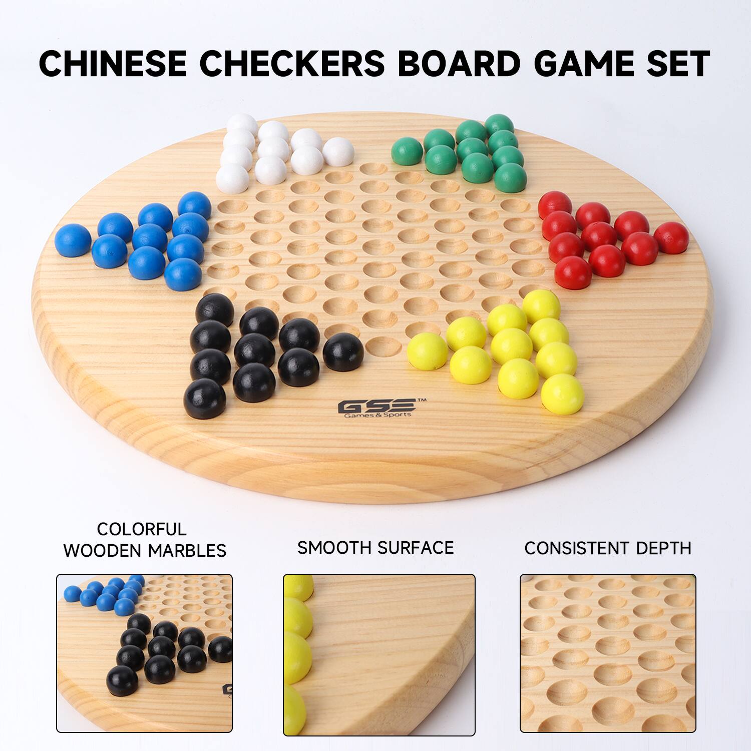 CHINESE CHECKERS BOARD GAME SET
GSE Games
COLORFUL WOODEN MARBLES
SMOOTH SURFACE
CONSISTENT DEPTH