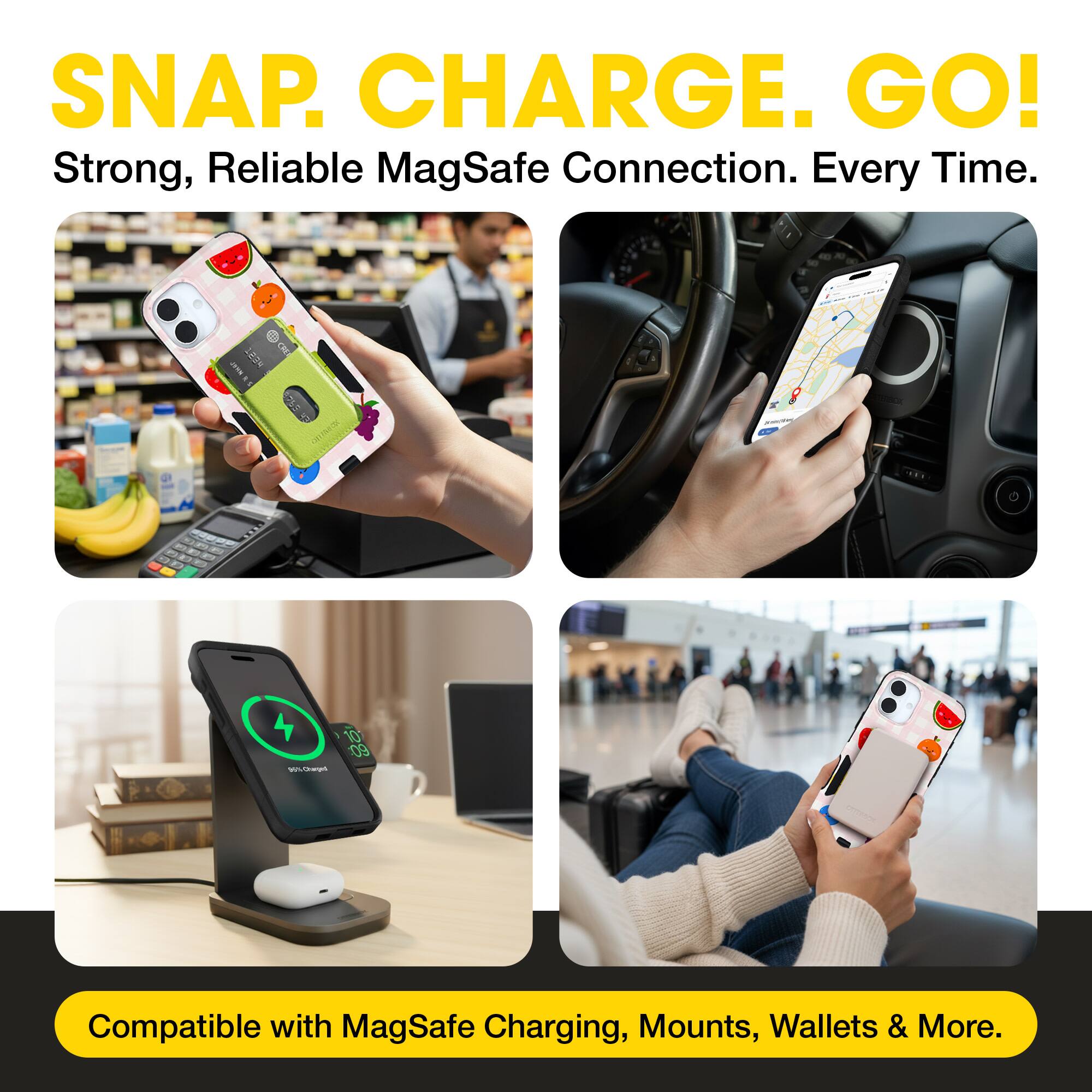SNAP. CHARGE. GO!  
Strong, Reliable MagSafe Connection. Every Time.  

Compatible with MagSafe Charging, Mounts, Wallets & More.