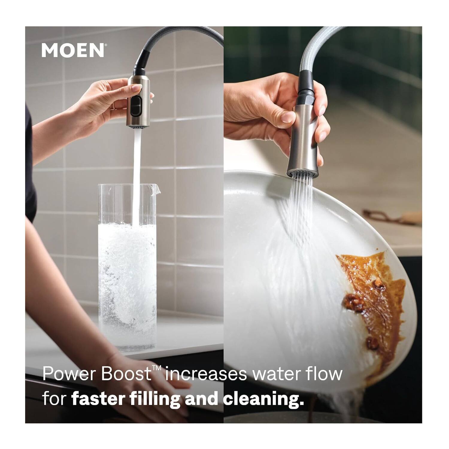MOEN™ Power Boost increases water flow for faster filling and cleaning.