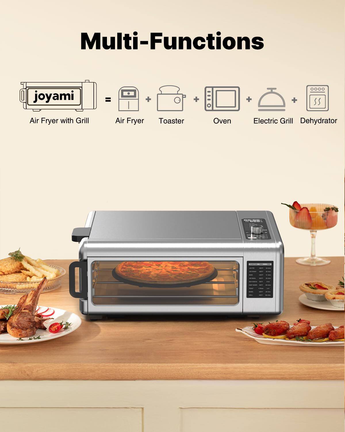 Multi-Functions  
joyami = Air Fryer with Grill + Air Fryer + Toaster + Oven + Electric Grill + Dehydrator