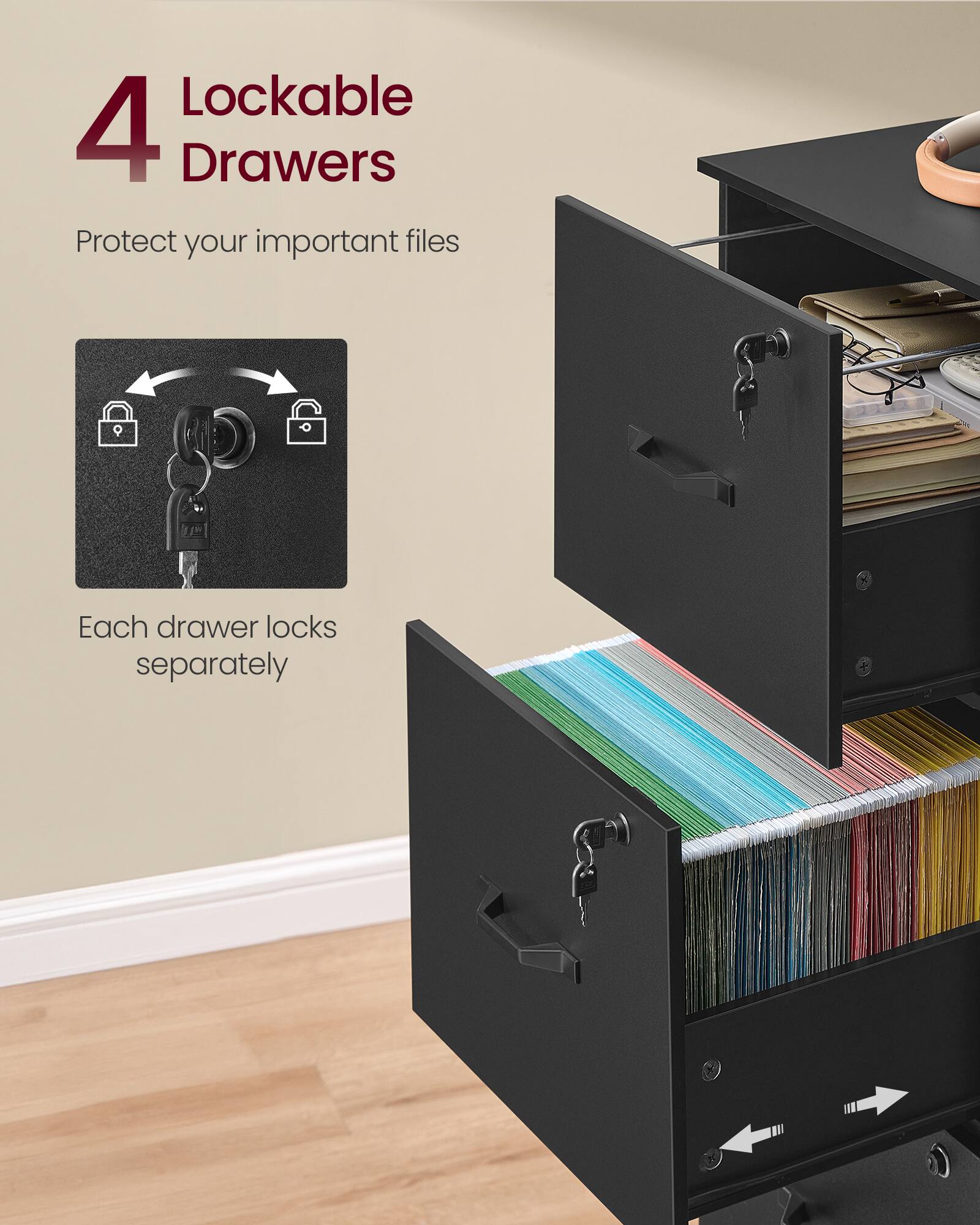 4 Lockable Drawers  
Protect your important files  
Each drawer locks separately