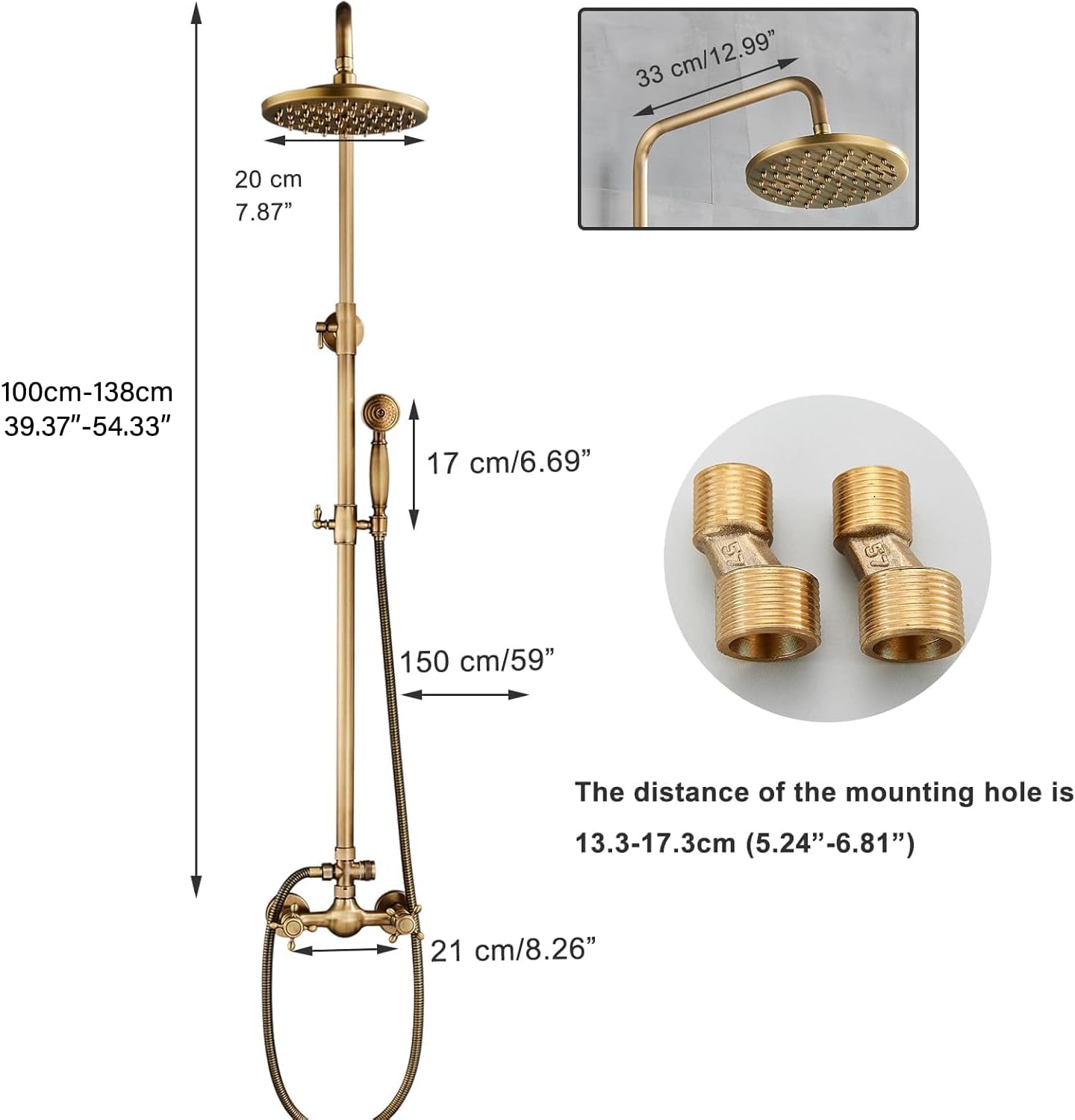 33 cm/12.99"  
20 cm/7.87"  
100cm-138cm/39.37"-54.33"  
17 cm/6.69"  
150 cm/59"  
21 cm/8.26"  

The distance of the mounting hole is 13.3-17.3cm (5.24"-6.81")