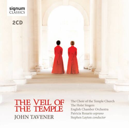 signum CLASSICS  
2CD  

THE VEIL OF THE TEMPLE  
JOHN TAVENER  

The Choir of the Temple Church  
The Holst Singers  
English Chamber Orchestra  
Patricia Rozario soprano  
Stephen Layton conductor