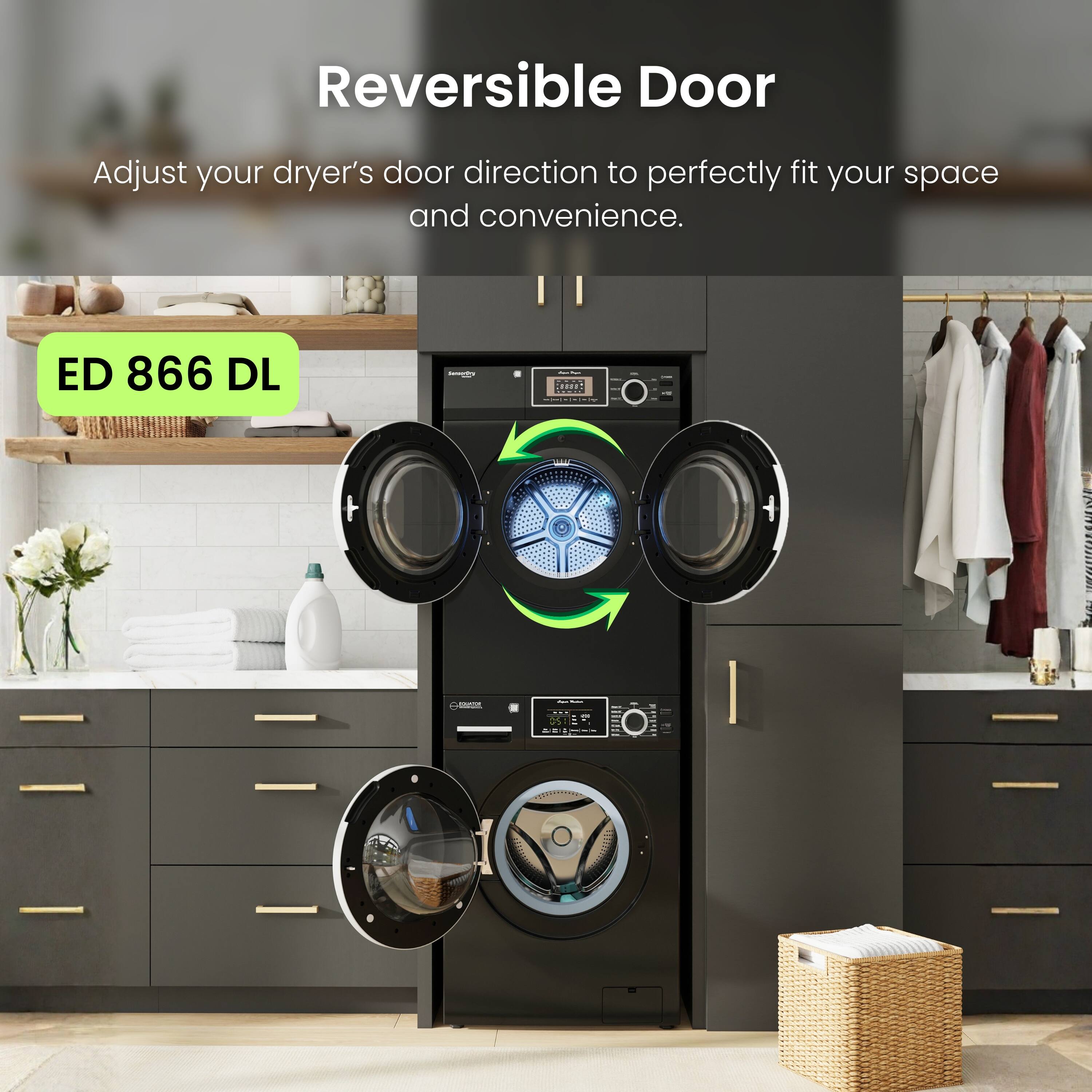 Reversible Door  
Adjust your dryer's door direction to perfectly fit your space and convenience.  

ED 866 DL