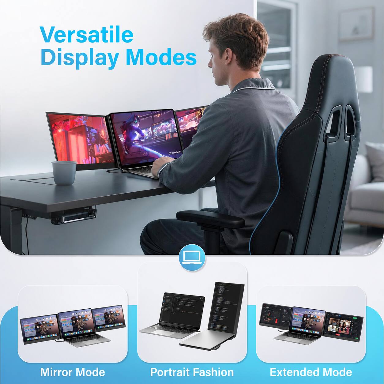 Versatile Display Modes

Mirror Mode
Portrait Fashion
Extended Mode