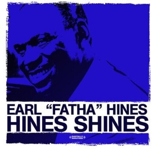 EARL "FATHA" HINES  
HINES SHINES
