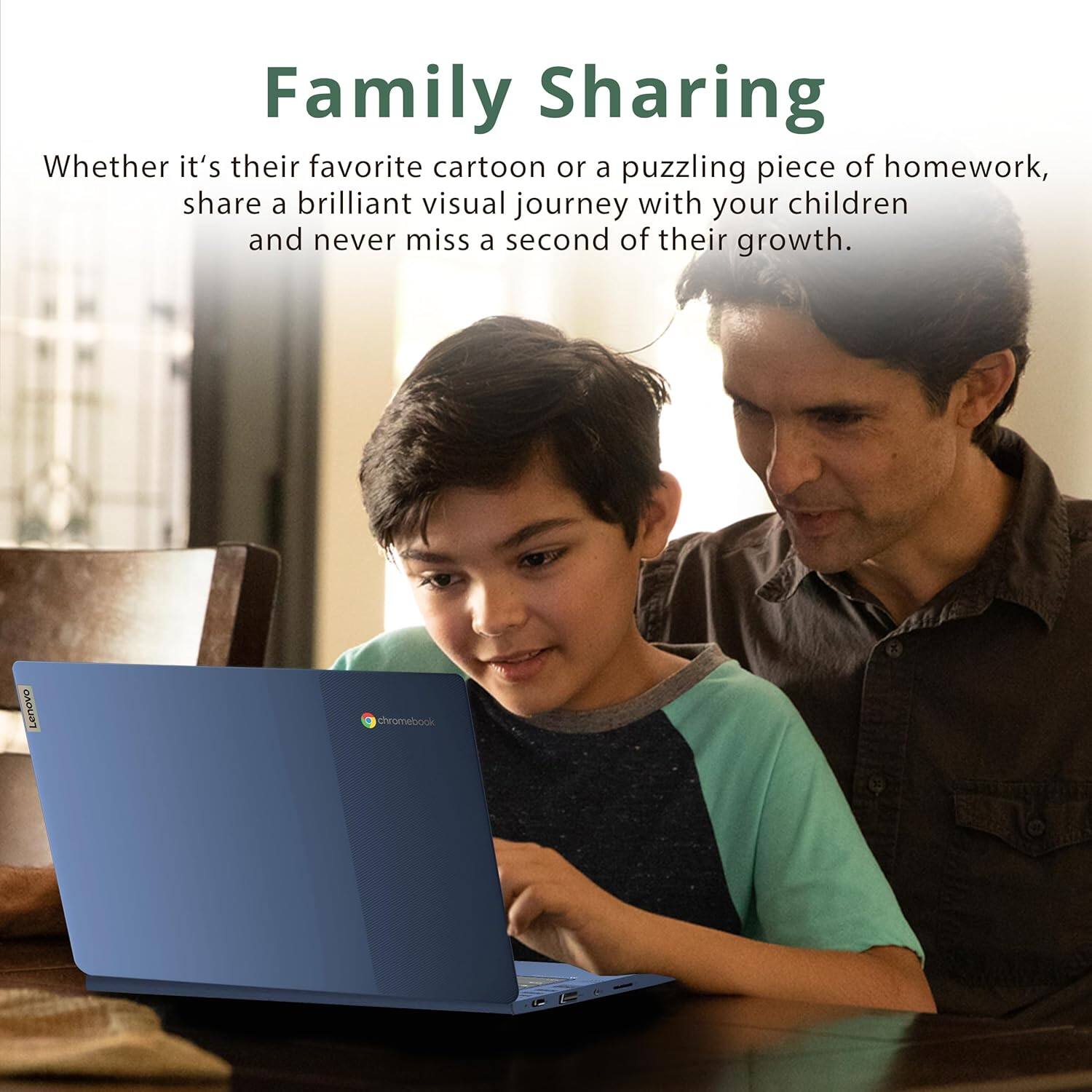 Family Sharing

Whether it's their favorite cartoon or a puzzling piece of homework, share a brilliant visual journey with your children and never miss a second of their growth.

Lenovo Chromebook