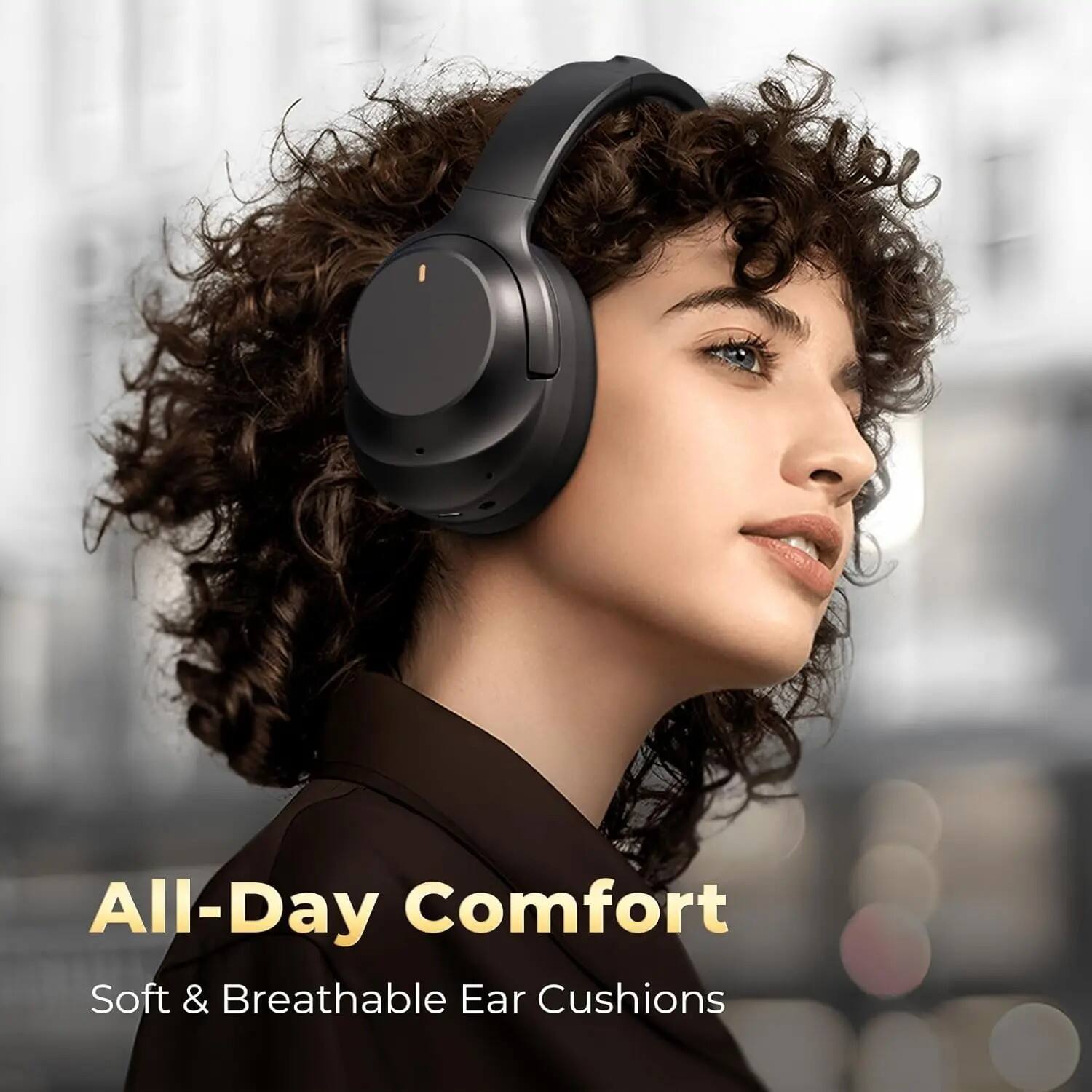All-Day Comfort  
Soft & Breathable Ear Cushions