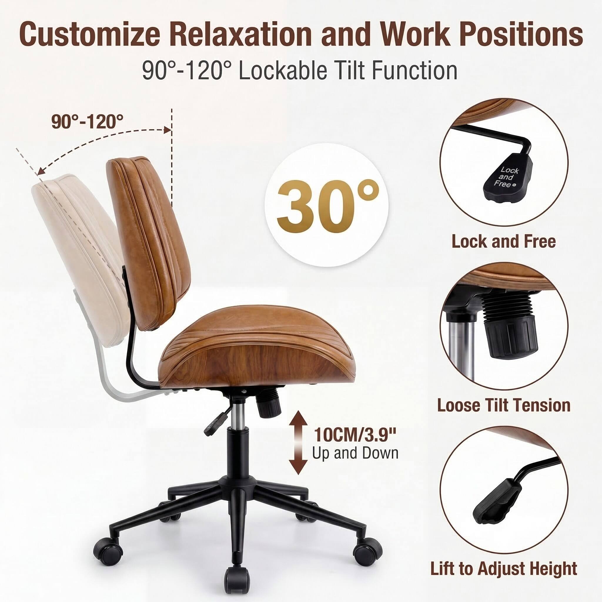 Customize Relaxation and Work Positions  
90°-120° Lockable Tilt Function  
30°  
Lock and Free  
Loose Tilt Tension  
10CM/3.9" Up and Down  
Lift to Adjust Height