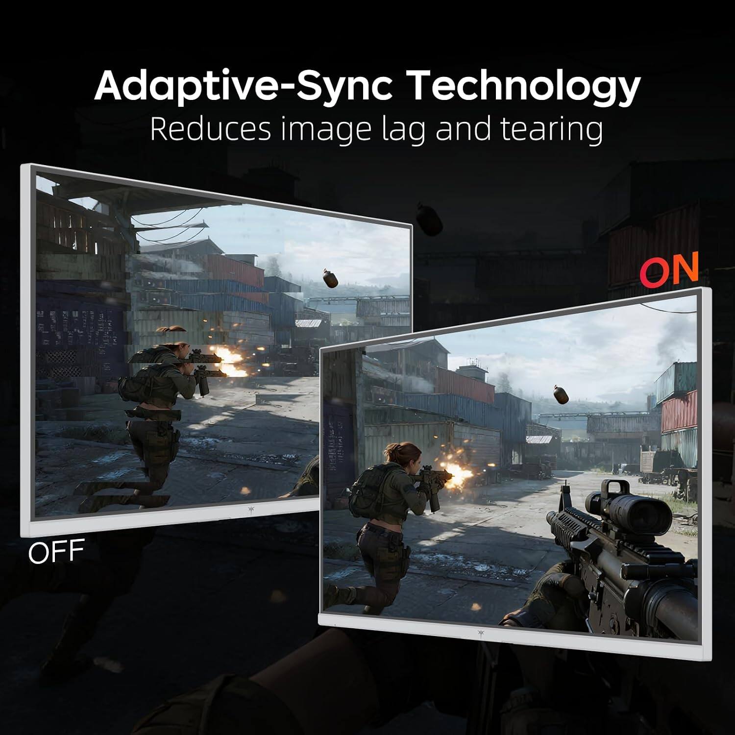 Adaptive-Sync Technology  
Reduces image lag and tearing  

ON  
OFF