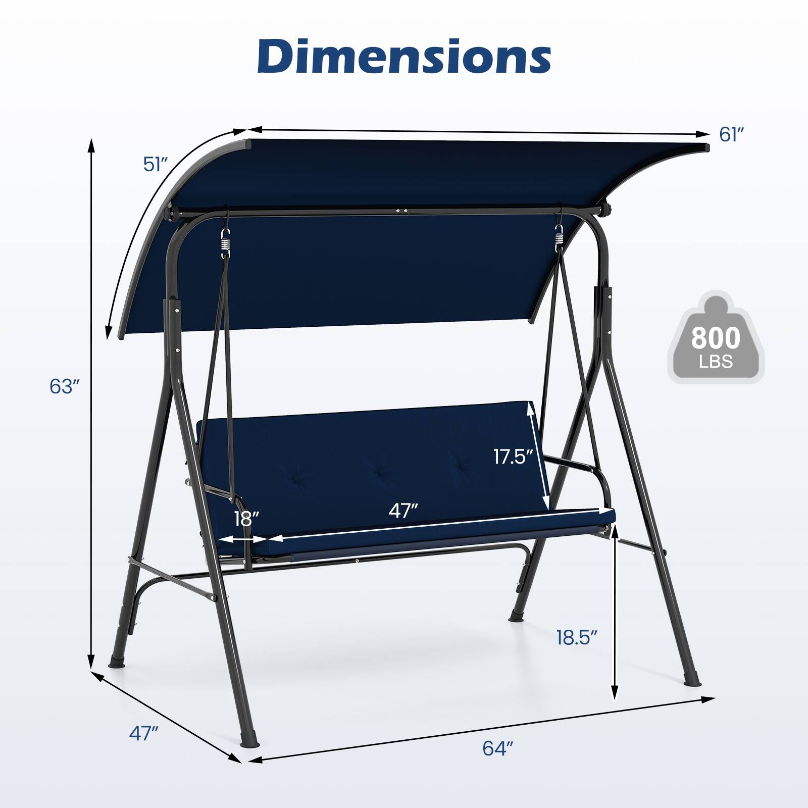 Dimensions: 51" x 61" x 63"  
Weight Capacity: 800 LBS  
Seat Dimensions: 17.5" x 18"  
Leg Dimensions: 47" x 18.5"  
Overall Dimensions: 64"