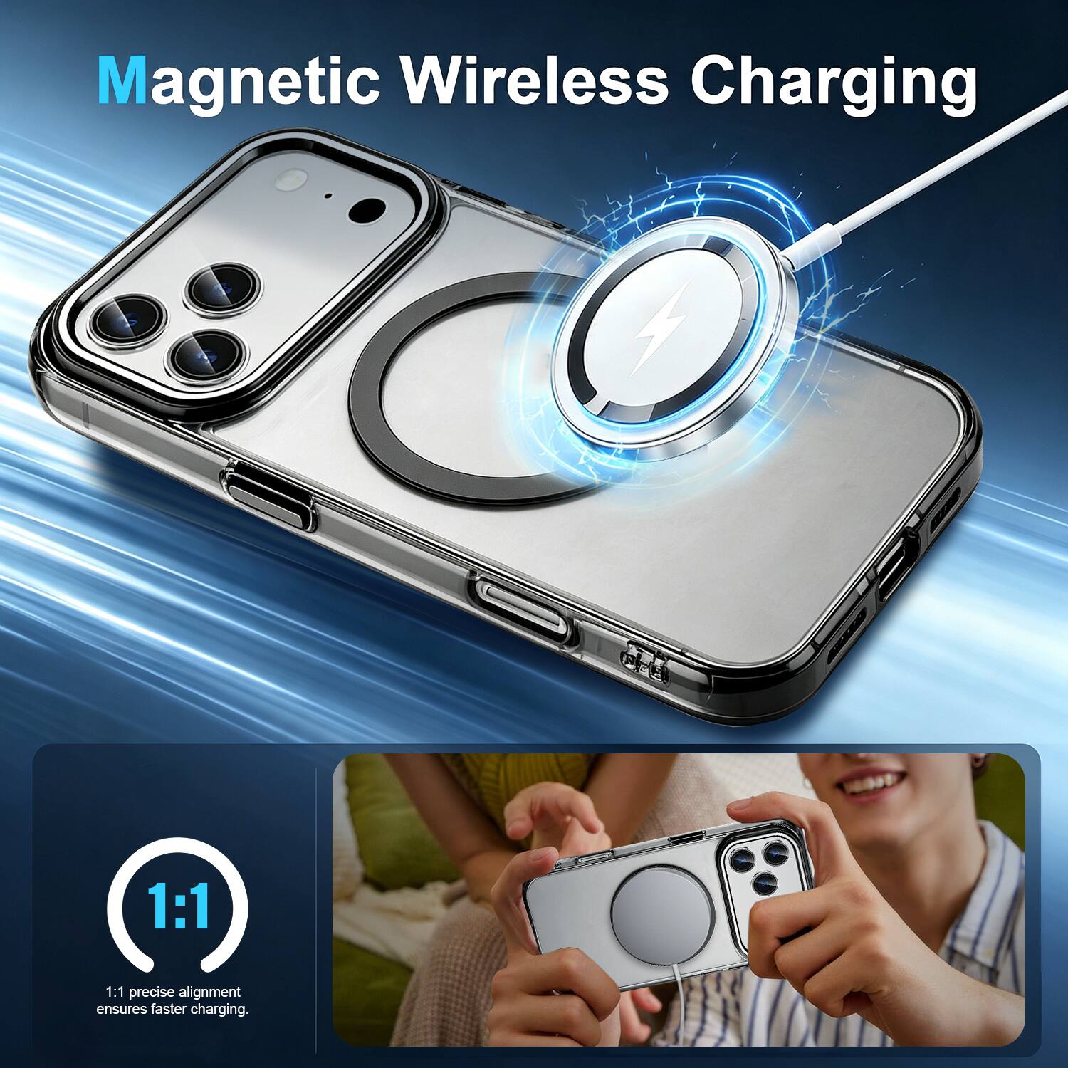 Magnetic Wireless Charging

1:1 precise alignment ensures faster charging.