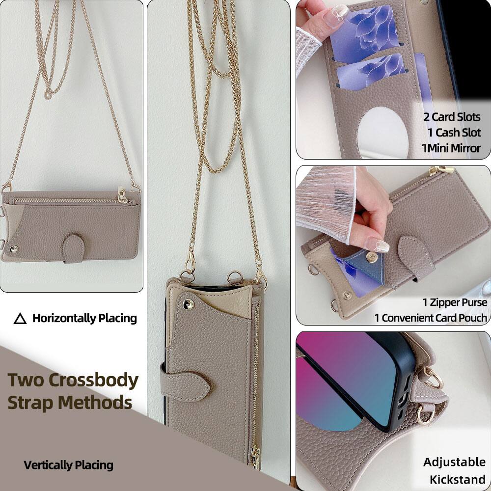 2 Card Slots  
1 Cash Slot  
1 Mini Mirror  
Horizontally Placing  
1 Zipper Purse  
1 Convenient Card Pouch  
Two Crossbody Strap Methods  
Vertically Placing  
Adjustable Kickstand