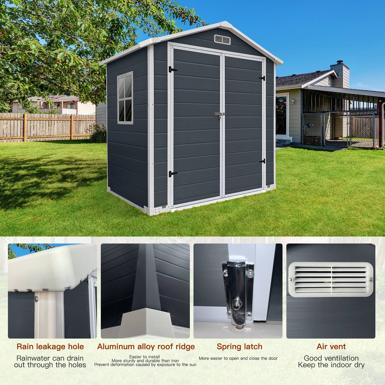 - Rain leakage hole: Rainwater can drain out through the holes
- Aluminum alloy roof ridge: Easier to install, More sturdy and durable than iron, Prevent deformation caused by exposure to the sun
- Spring latch: More easier to open and close the door
- Air vent: Good ventilation, Keep the indoor dry