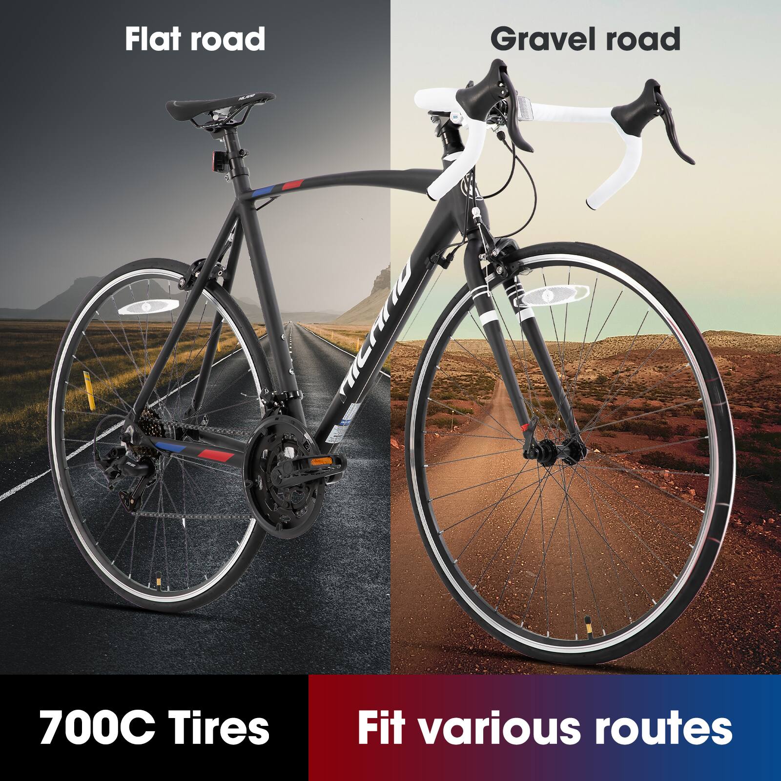 Flat road  
Gravel road  

700C Tires  
Fit various routes