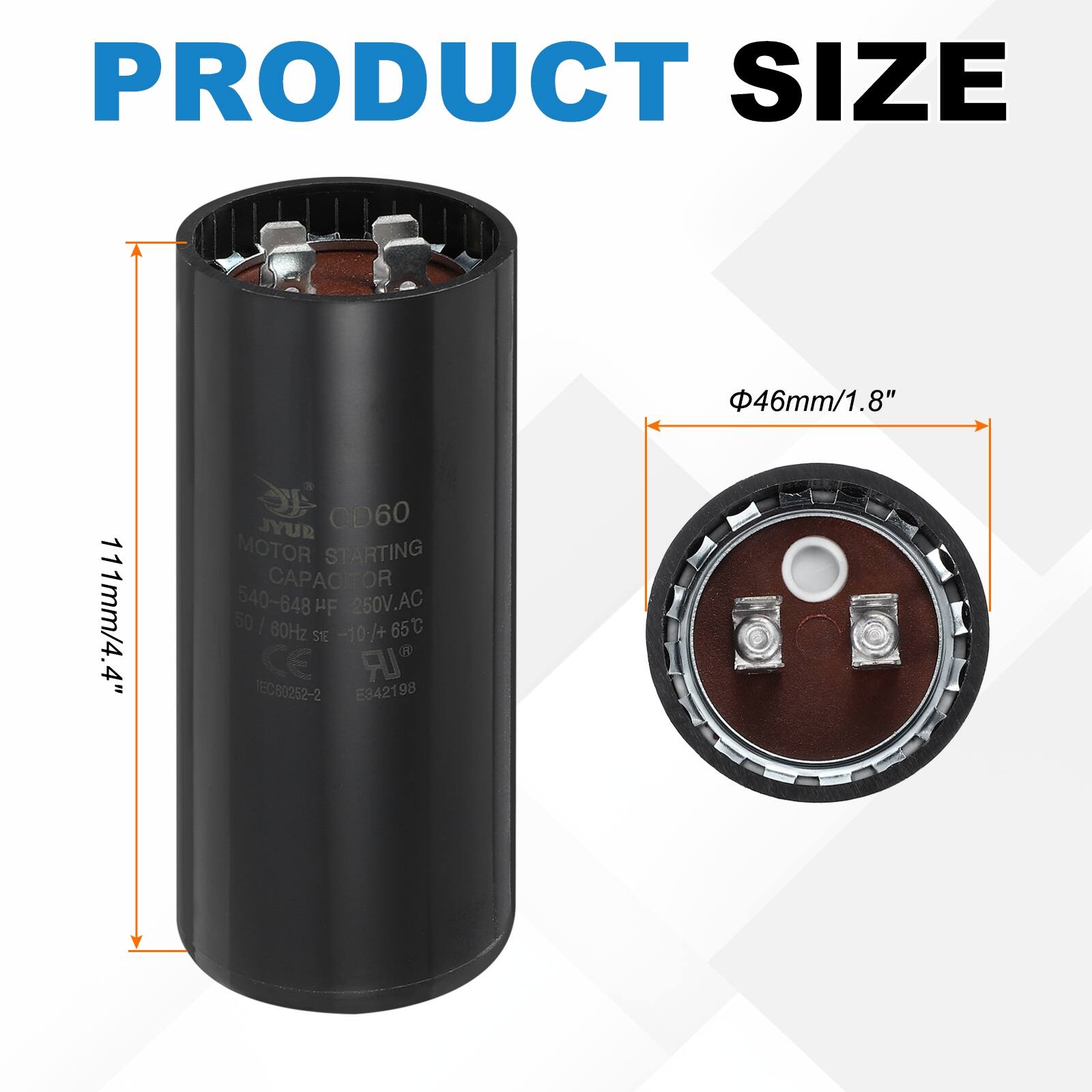 PRODUCT SIZE  
46mm/1.8"  
111mm/4.4"  

SYL CD60 MOTOR STARTING CAPACITOR  
540-648 µF 260V.AC 50/60Hz -10/+65°C  
CE  
TEC80252-2  
E342198