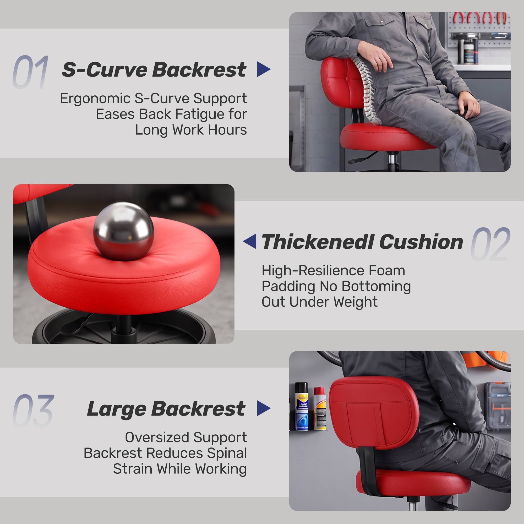01 S-Curve Backrest  
Ergonomic S-Curve Support Eases Back Fatigue for Long Work Hours

02 Thickened Cushion  
High-Resilience Foam Padding No Bottoming Out Under Weight

03 Large Backrest  
Oversized Support Backrest Reduces Spinal Strain While Working