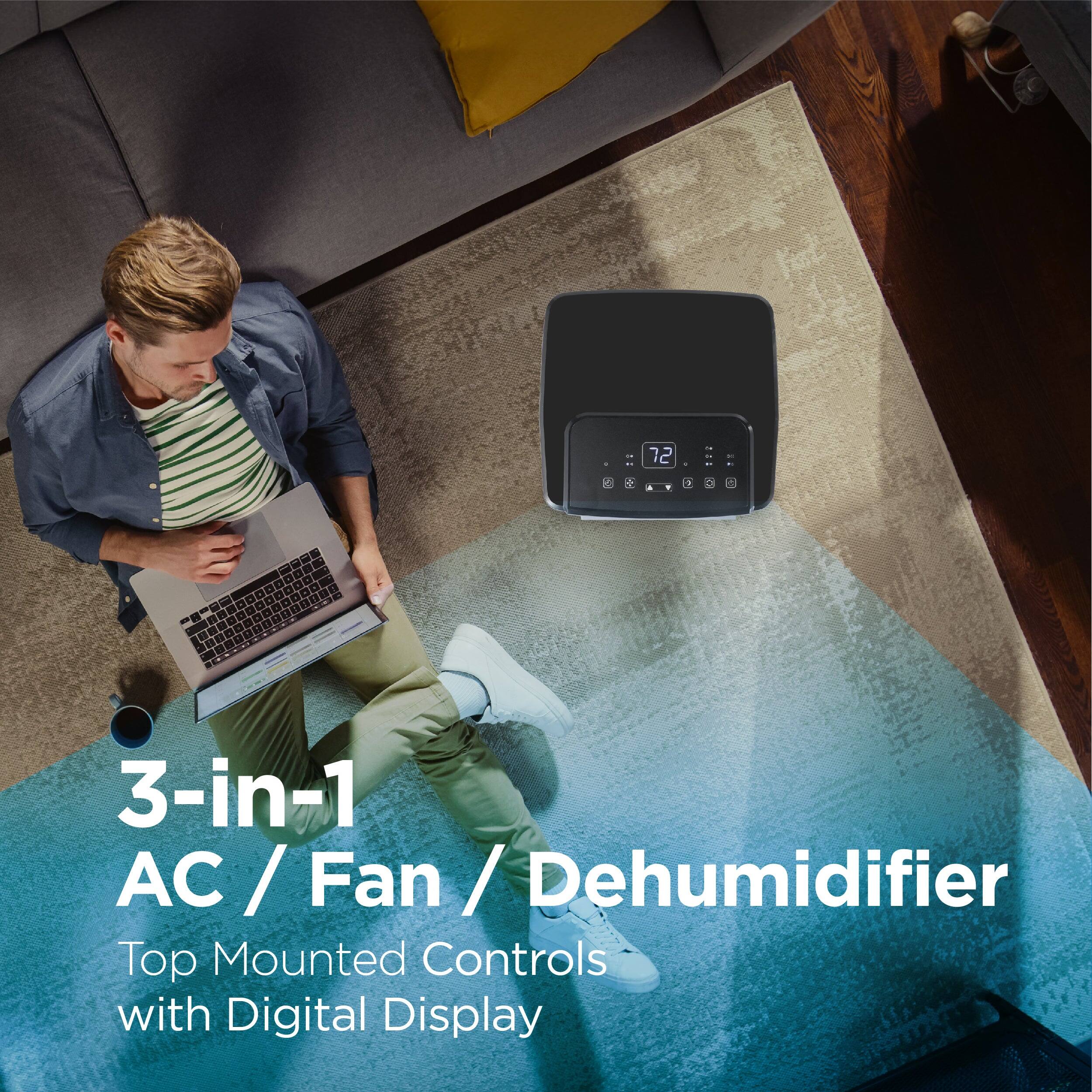 3-in-1 AC / Fan / Dehumidifier  
Top Mounted Controls with Digital Display