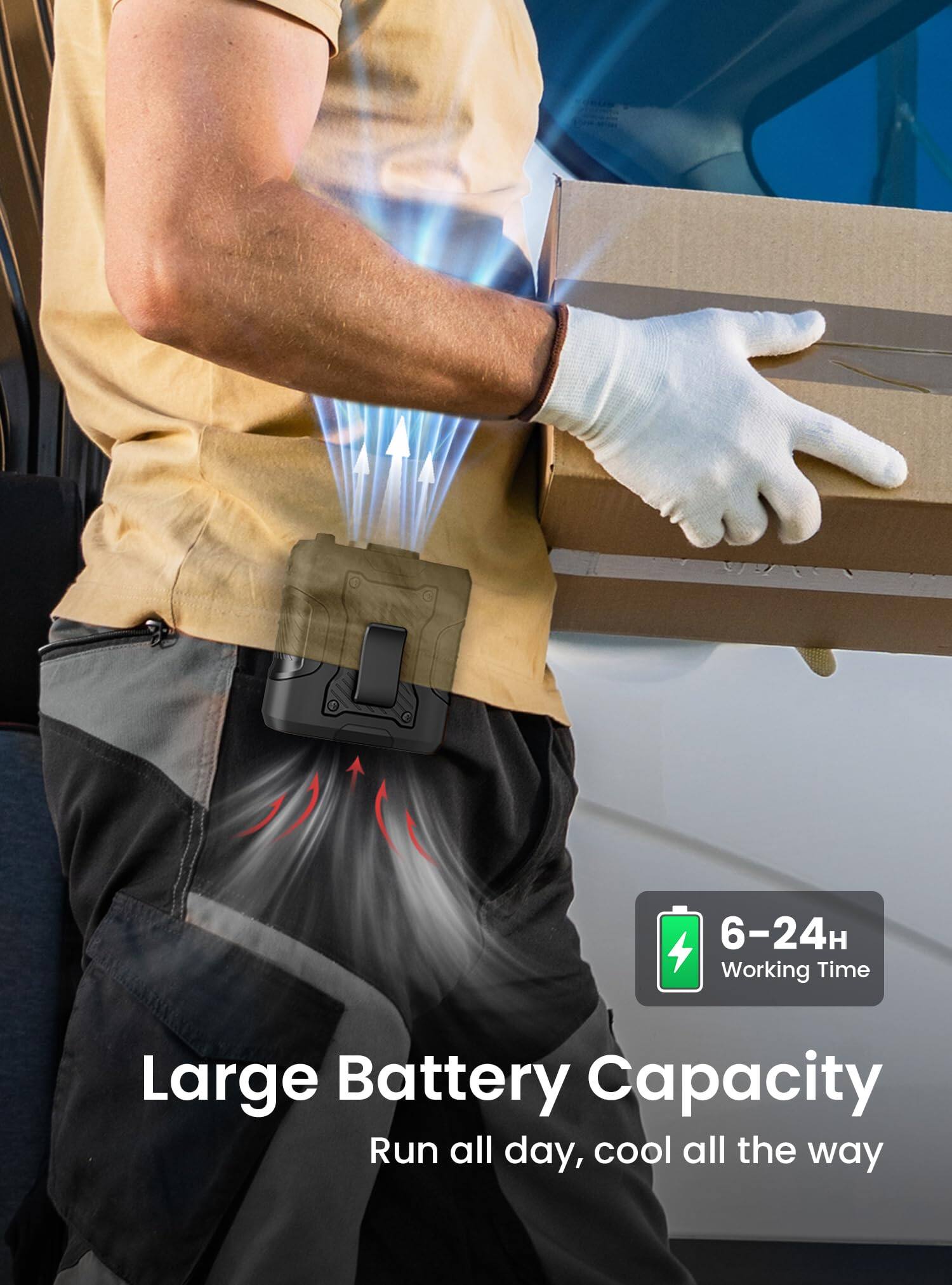 6-24H Working Time  
Large Battery Capacity  
Run all day, cool all the way