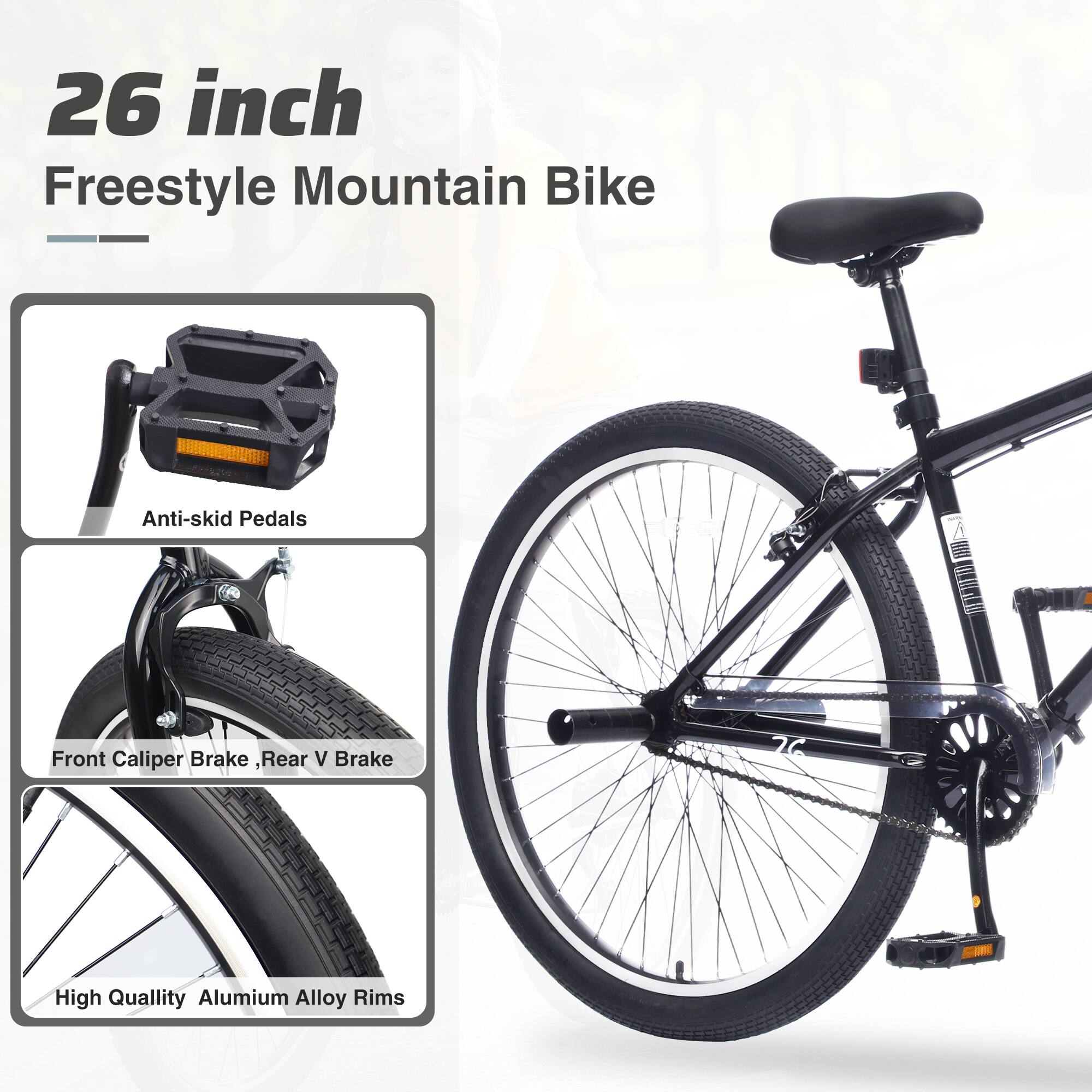 26 inch Freestyle Mountain Bike

- Anti-skid Pedals
- Front Caliper Brake, Rear V Brake
- High Quality Aluminium Alloy Rims