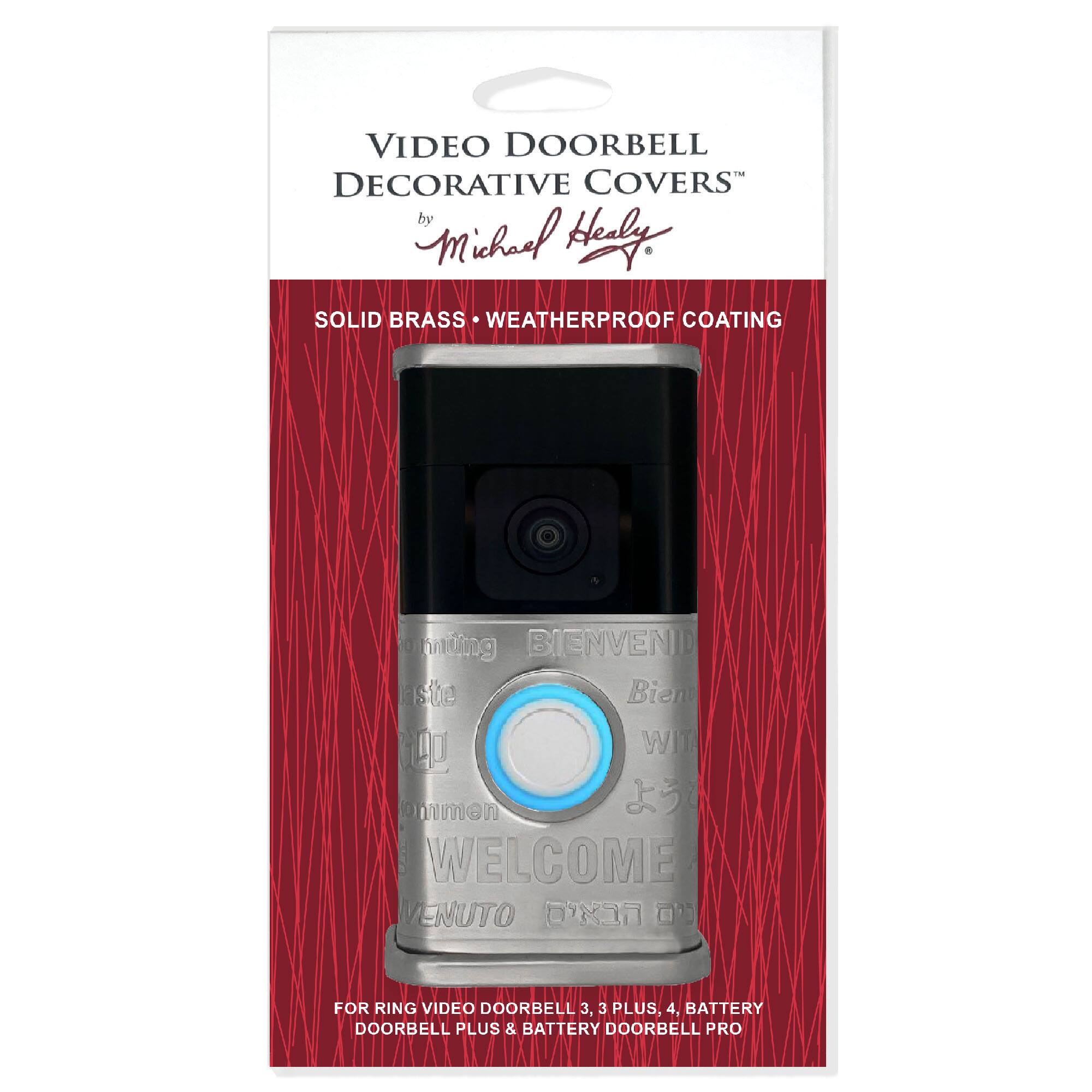 VIDEO DOORBELL DECORATIVE COVERS by Michael Hely SOLID BRASS WEATHERPROOF COATING. Includes: BIENVENID, Bienvenido, Welcome, WELCOME, VENUTO. FOR RING VIDEO DOORBELL 3, 3 PLUS, 4, BATTERY DOORBELL PLUS & BATTERY DOORBELL PRO.