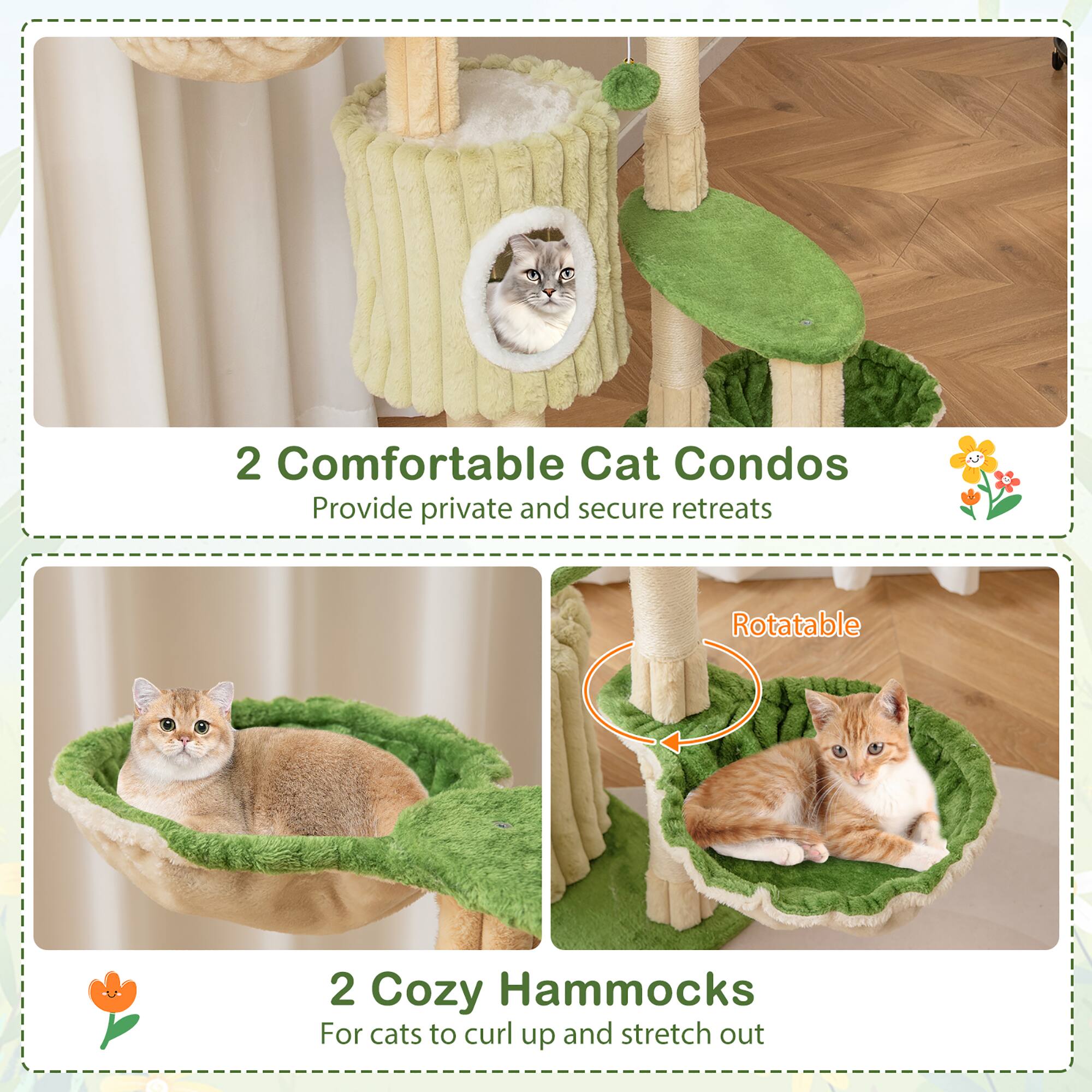 2 Comfortable Cat Condos  
Provide private and secure retreats  

2 Cozy Hammocks  
For cats to curl up and stretch out  

Rotatable