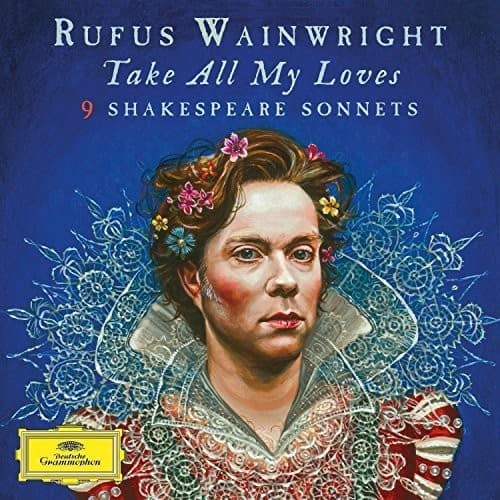Rufus Wainwright - Take All My Loves - 9 Shakespeare Sonnets   - VINYL LP price history on PriceWatchPro