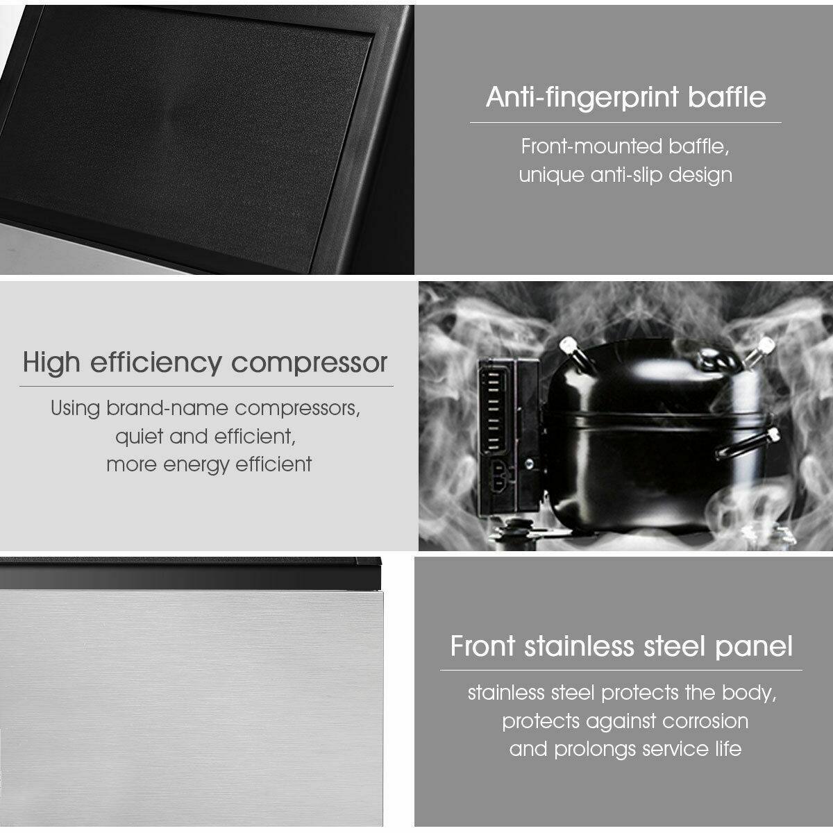 Anti-fingerprint baffle: Front-mounted baffle, unique anti-slip design

High efficiency compressor: Using brand-name compressors, quiet and efficient, more energy efficient

Front stainless steel panel: stainless steel protects the body, protects against corrosion and prolongs service life