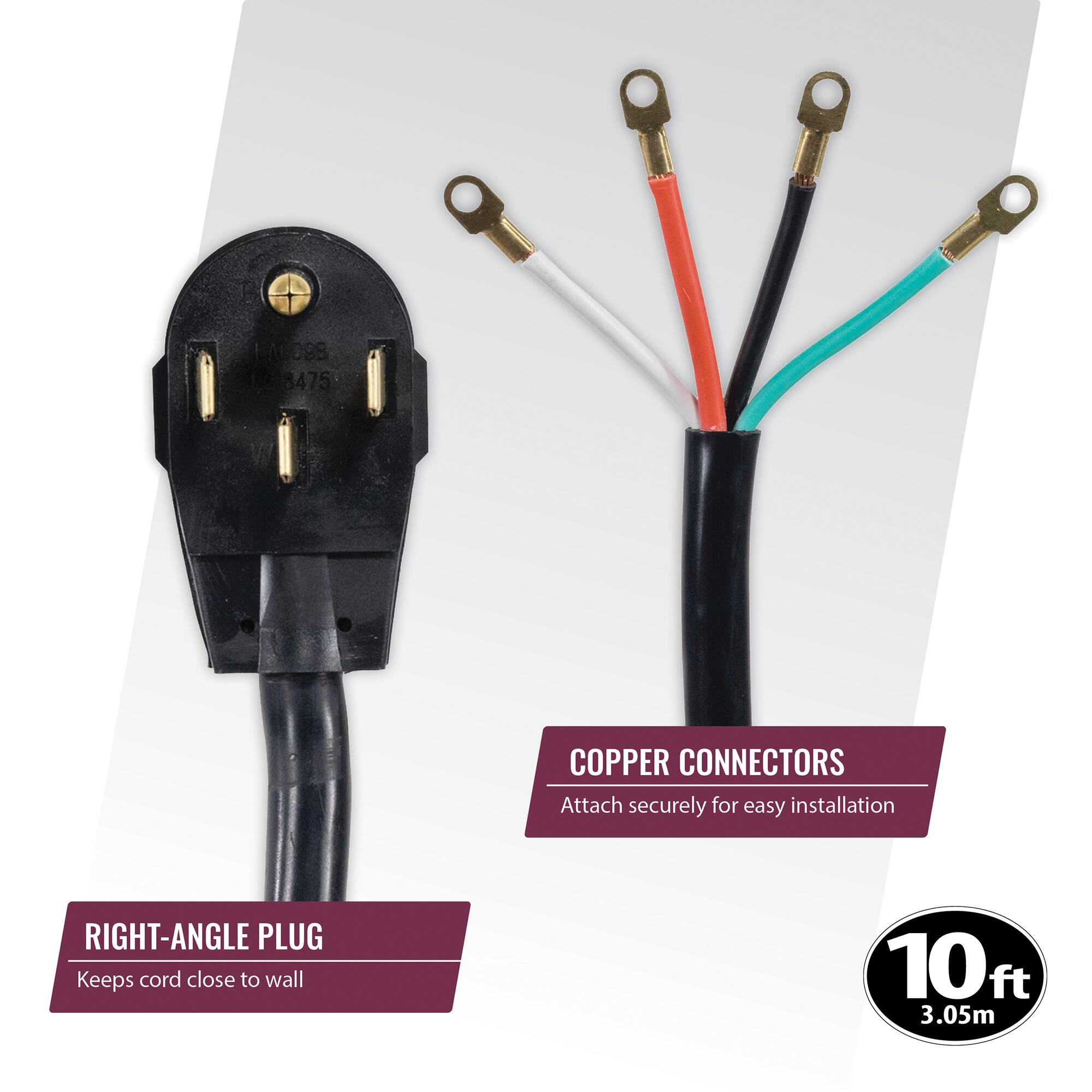 LAUD9B 1 8475 COPPER CONNECTORS  
Attach securely for easy installation  
RIGHT-ANGLE PLUG  
Keeps cord close to wall  
10ft 3.05m