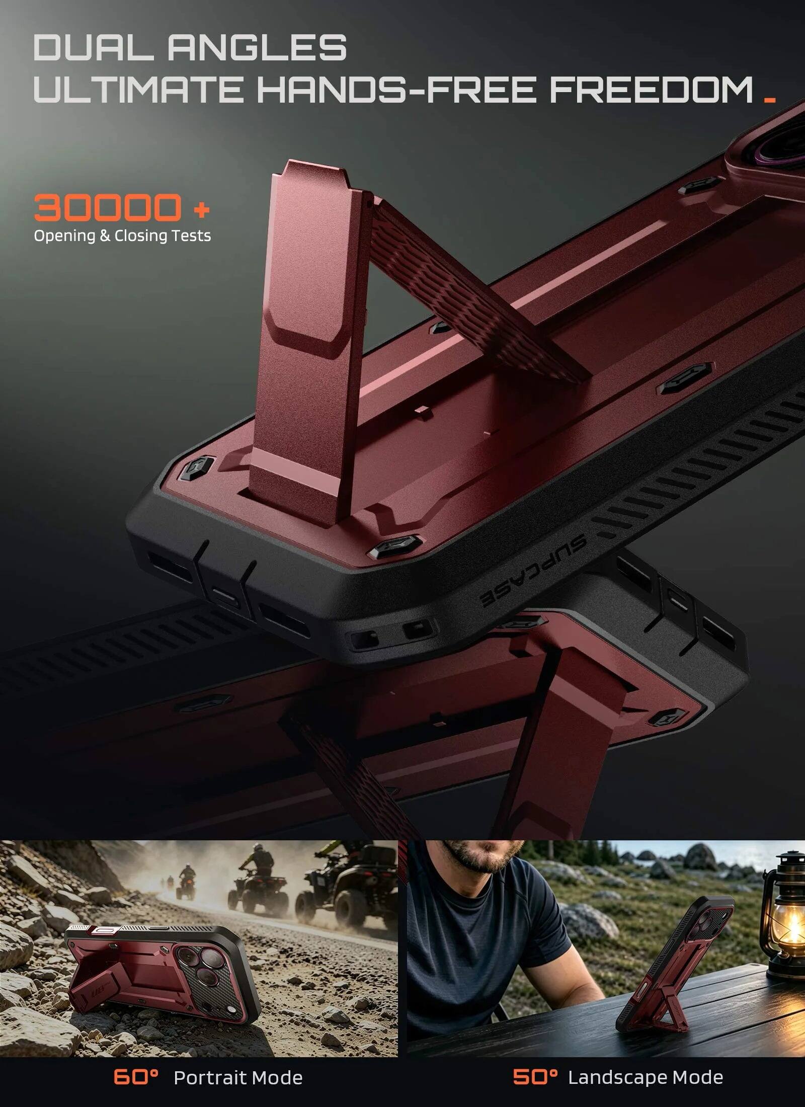 DUAL ANGLES ULTIMATE HANDS-FREE FREEDOM

30000+ Opening & Closing Tests

SUPCASE

60° Portrait Mode

50° Landscape Mode