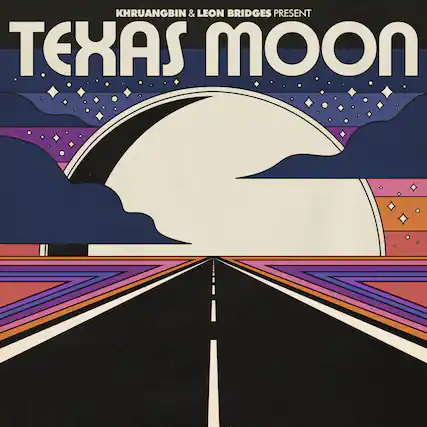 Khruangbin & Leon Bridges Present
Texas Moon