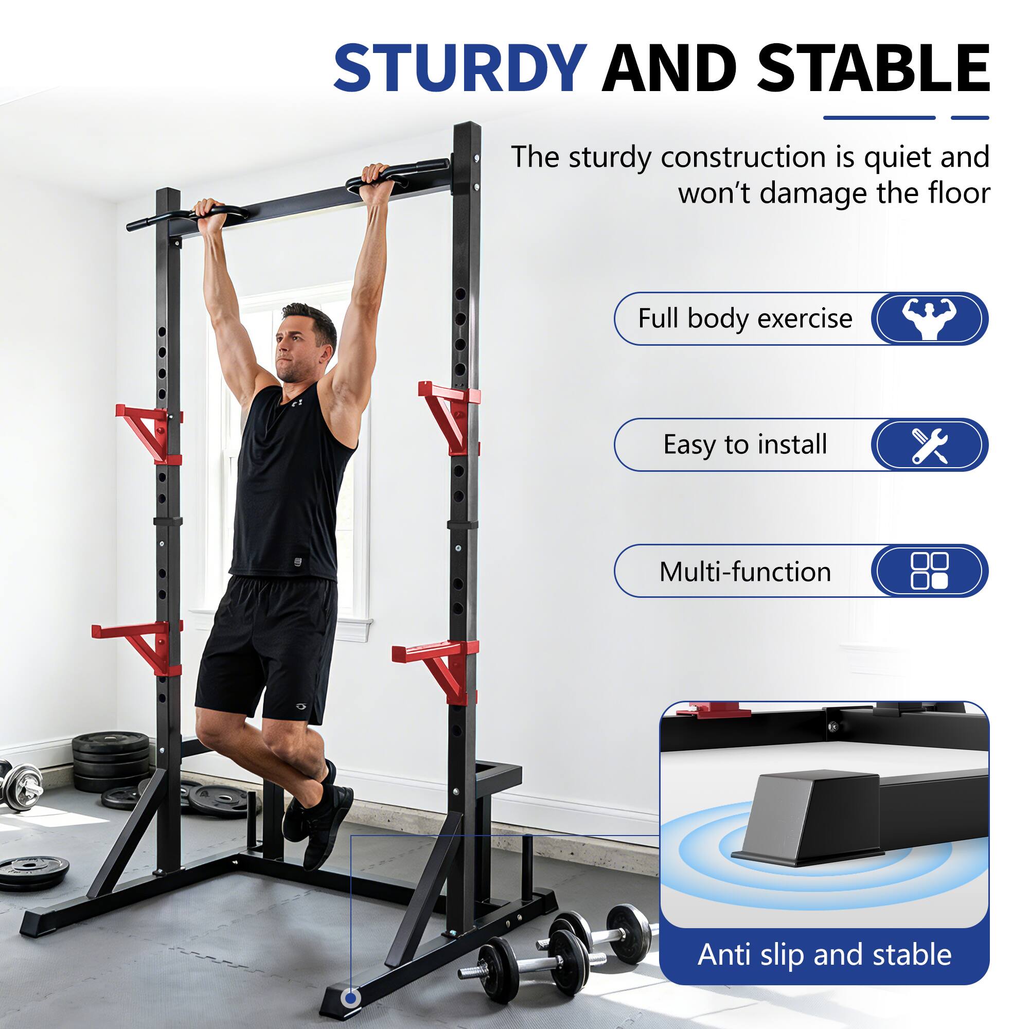 STURDY AND STABLE  
The sturdy construction is quiet and won't damage the floor  
Full body exercise  
Easy to install  
Multi-function  
Anti slip and stable