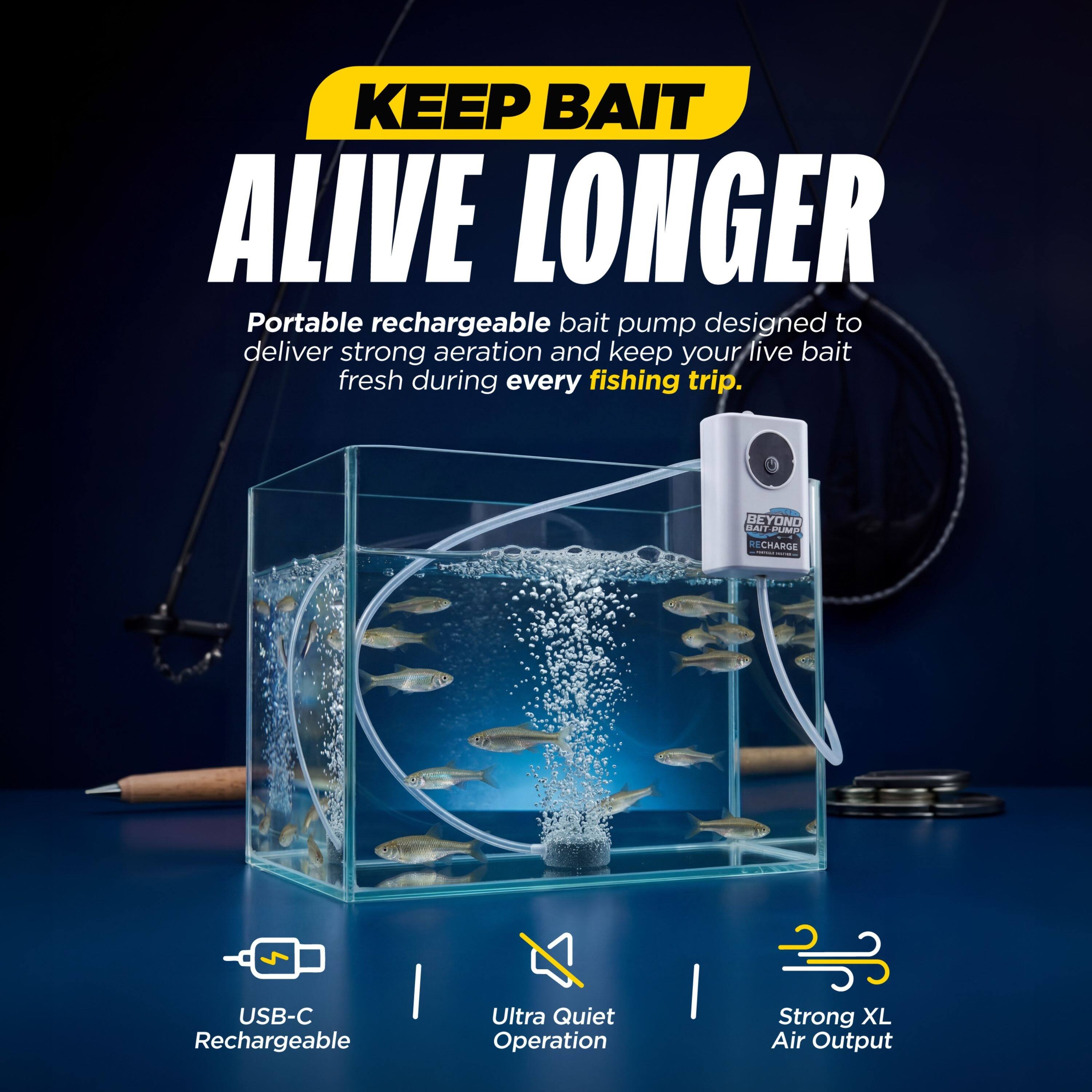 KEEP BAIT ALIVE LONGER

Portable rechargeable bait pump designed to deliver strong aeration and keep your live bait fresh during every fishing trip.

- USB-C Rechargeable
- Ultra Quiet Operation
- Strong XL Air Output