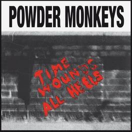 Powder Monkeys - Time Wounds All Heels - VINYL LP