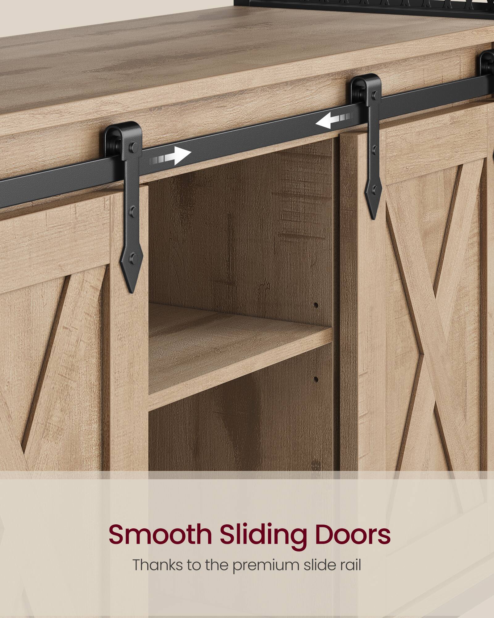 Smooth Sliding Doors  
Thanks to the premium slide rail