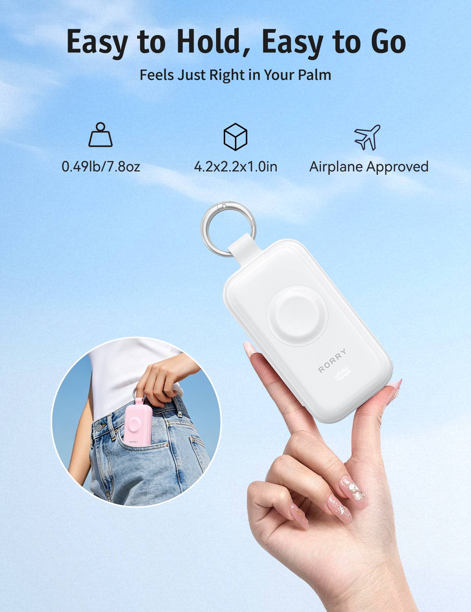 Easy to Hold, Easy to Go  
Feels Just Right in Your Palm

0.49lb/7.8oz  
4.2x2.2x1.0in  
Airplane Approved