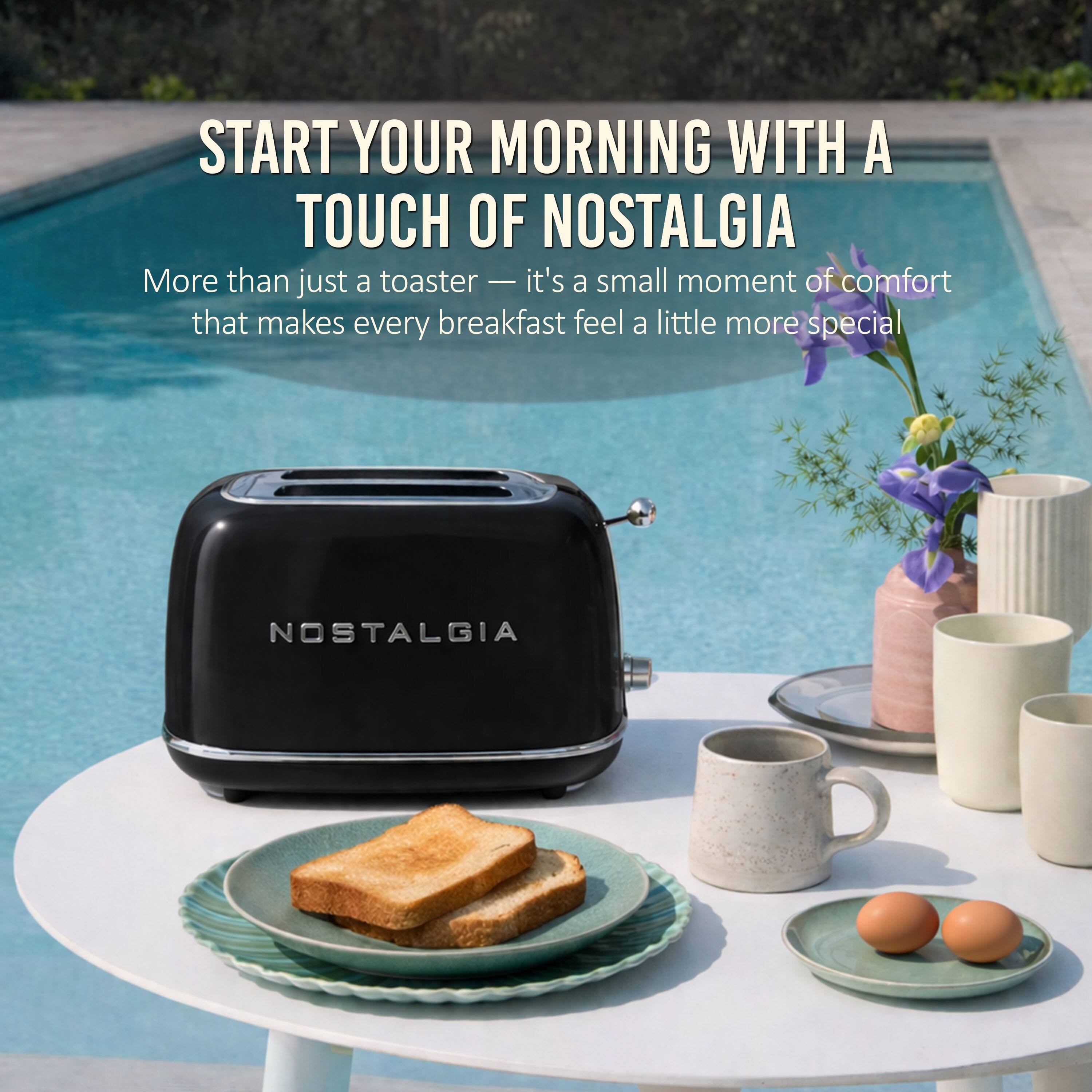 START YOUR MORNING WITH A TOUCH OF NOSTALGIA

More than just a toaster — it's a small moment of comfort that makes every breakfast feel a little more special

NOSTALGIA