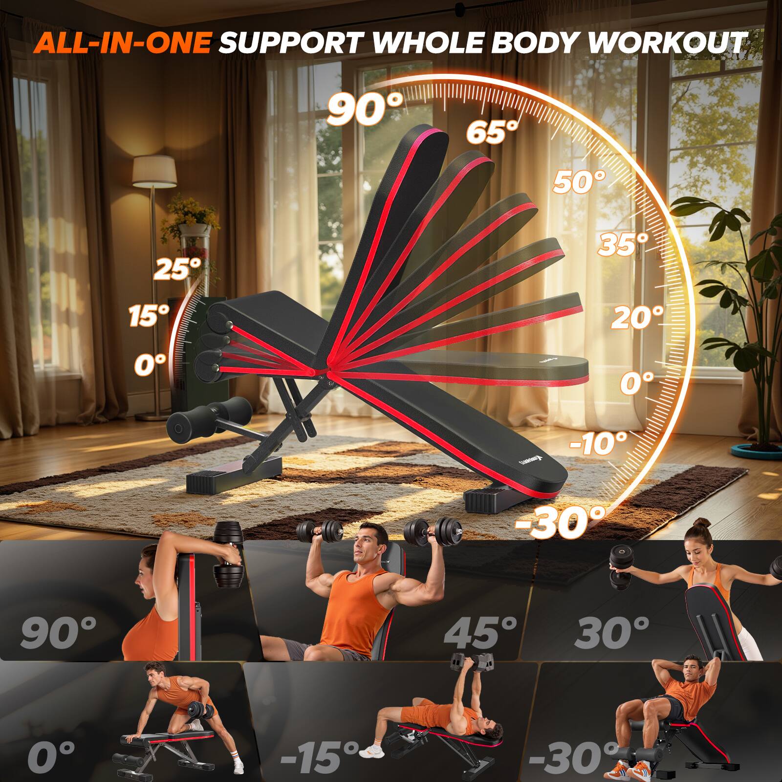 ALL-IN-ONE SUPPORT WHOLE BODY WORKOUT

90° 65° 50° 35° 20° 0° -10° -30°

25° 15° 0°

90° 45° 30° 0° -15° -30°